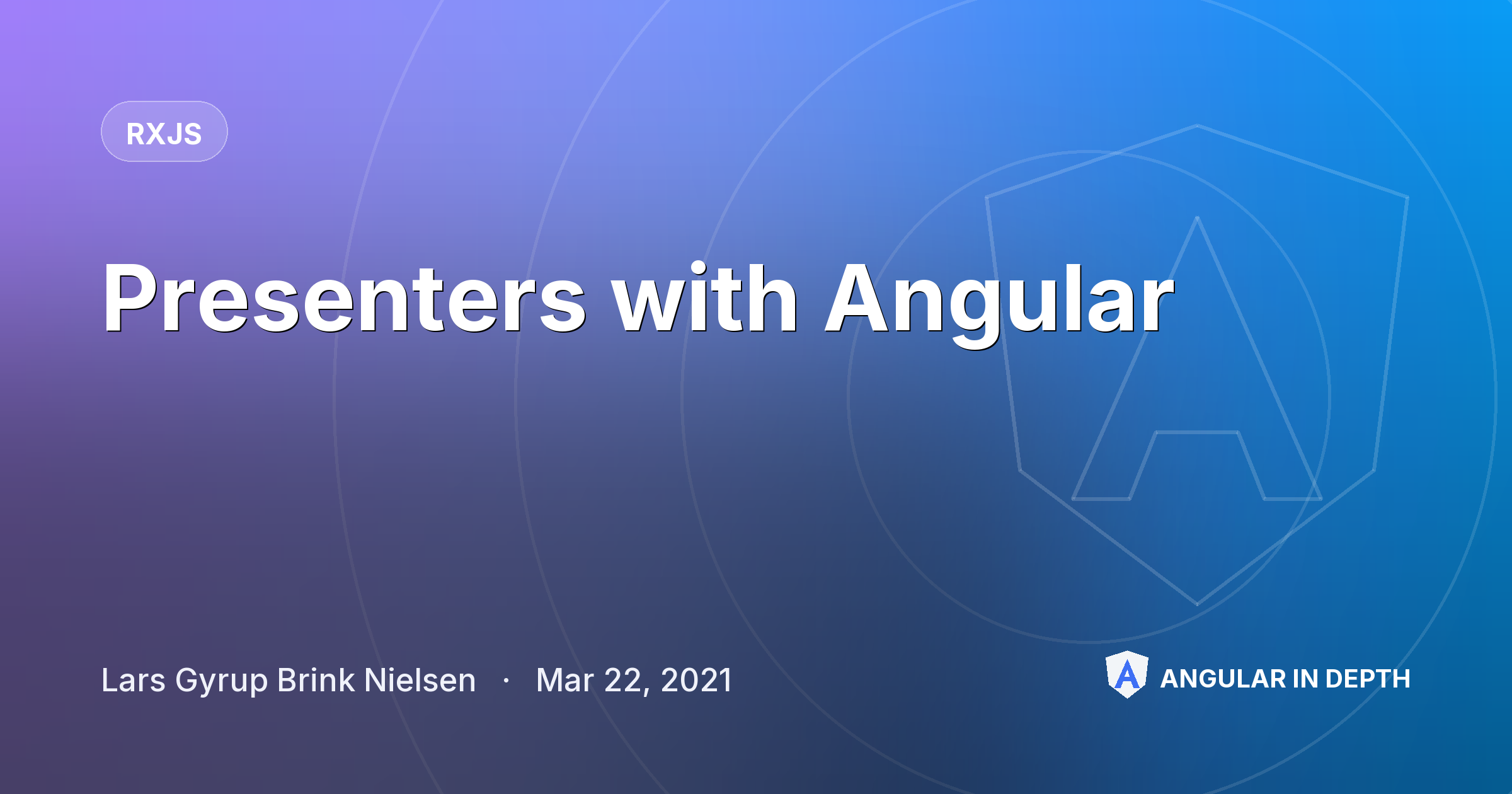 Presenters with Angular — RxJS article by Lars Gyrup Brink Nielsen on Angular In Depth