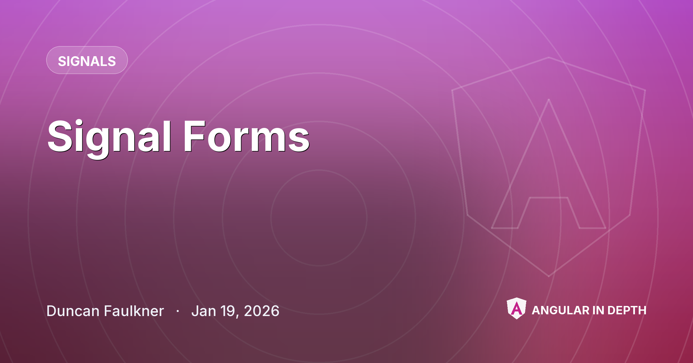 Signal Forms — Signals article by Duncan Faulkner on Angular In Depth