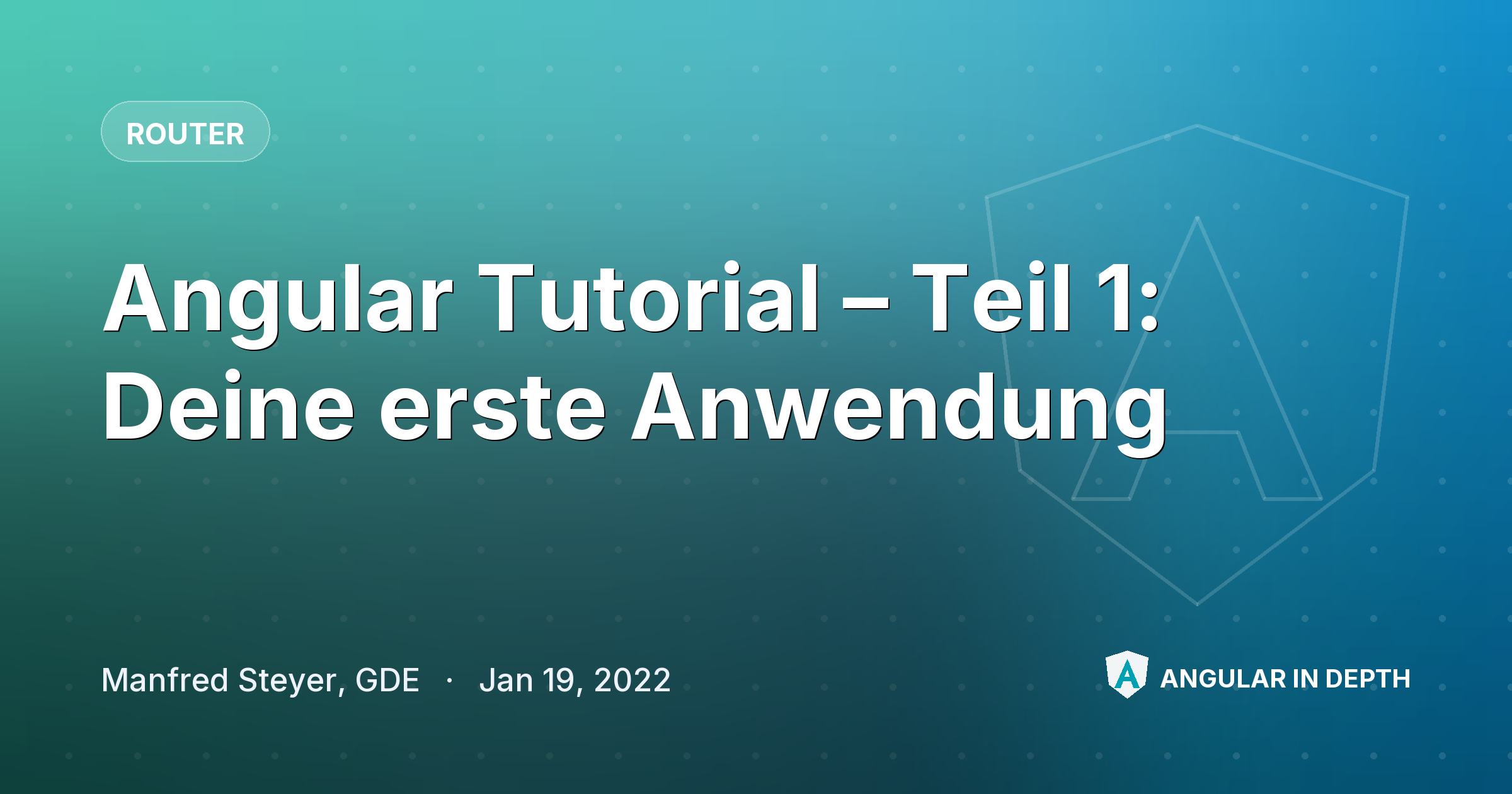 Angular Tutorial – Teil 1: Deine erste Anwendung — Router article by Manfred Steyer, GDE on Angular In Depth
