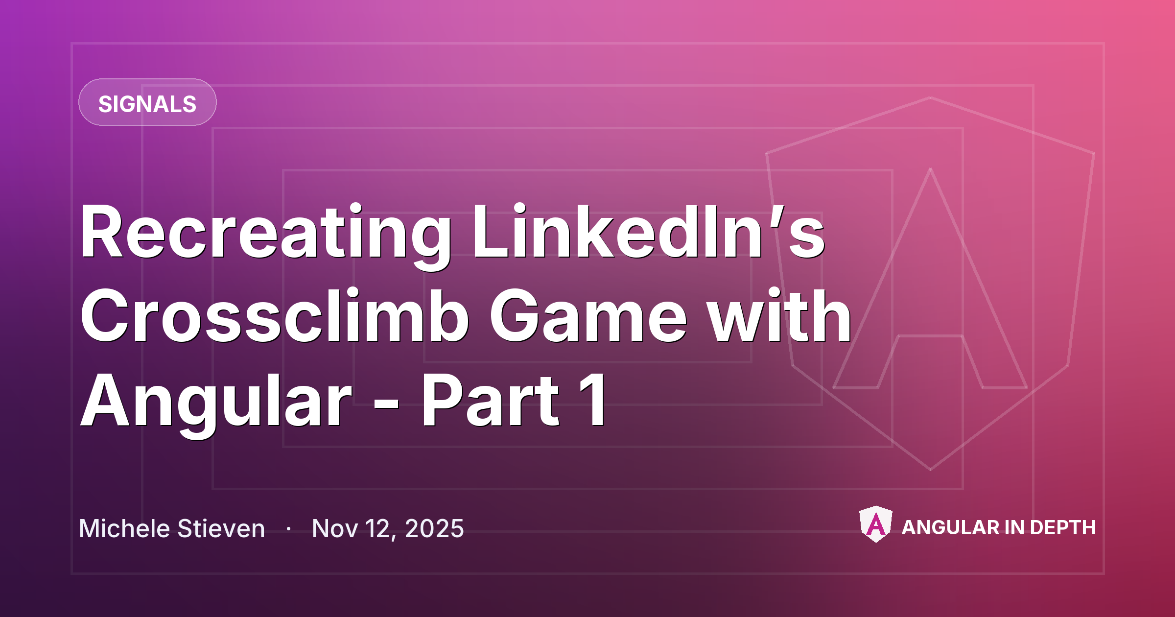 Recreating LinkedIn’s Crossclimb Game with Angular - Part 1 — Signals article by Michele Stieven on Angular In Depth