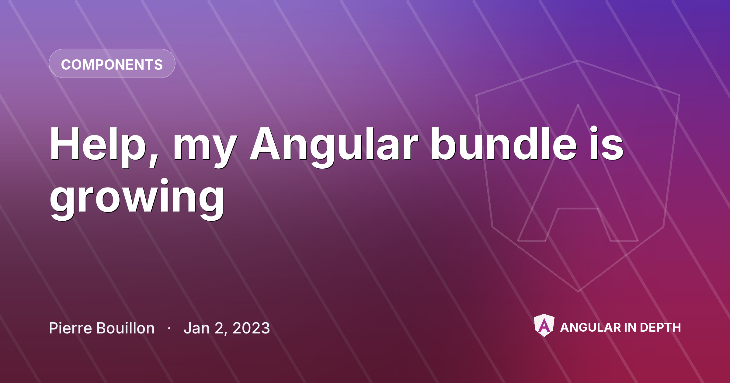 Help, my Angular bundle is growing — Components article by Pierre Bouillon on Angular In Depth