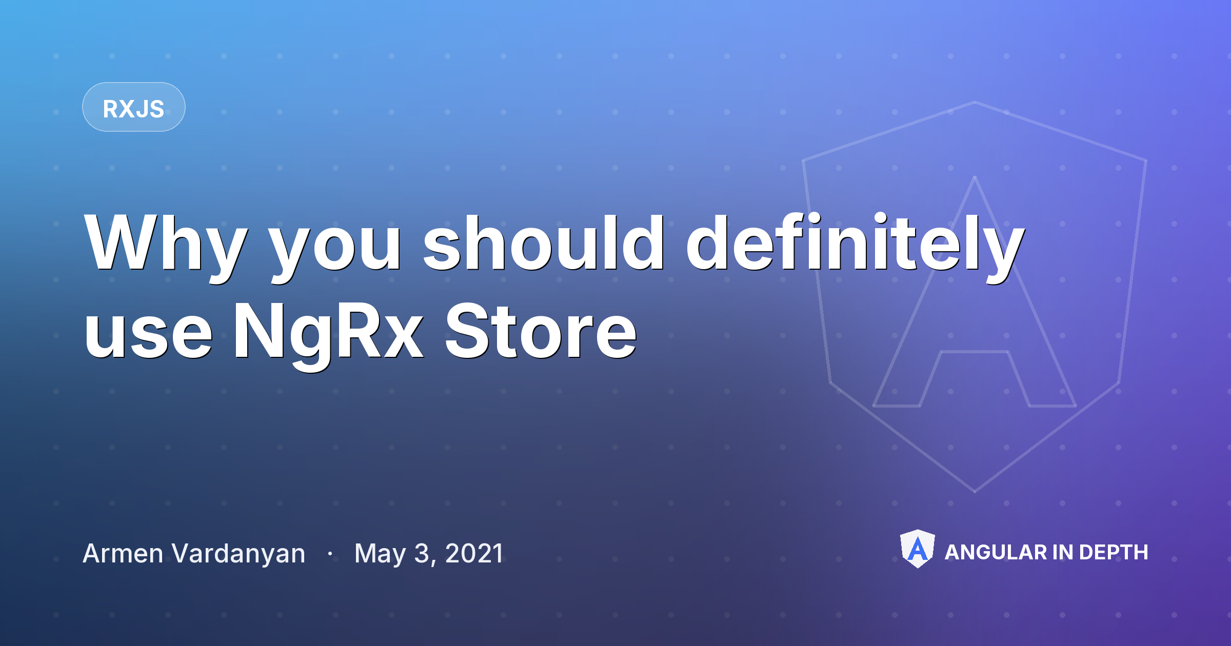 Why you should definitely use NgRx Store — RxJS article by Armen Vardanyan on Angular In Depth