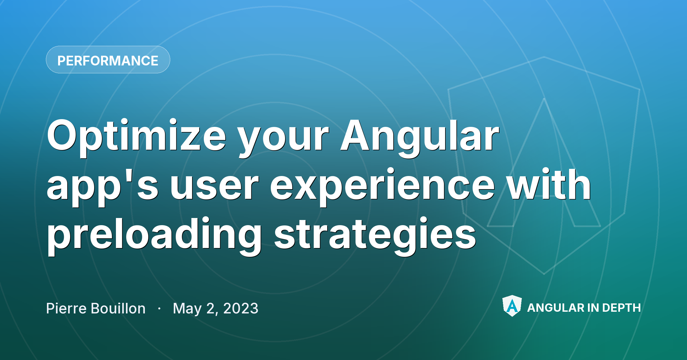 Optimize your Angular app's user experience with preloading strategies — Performance article by Pierre Bouillon on Angular In Depth