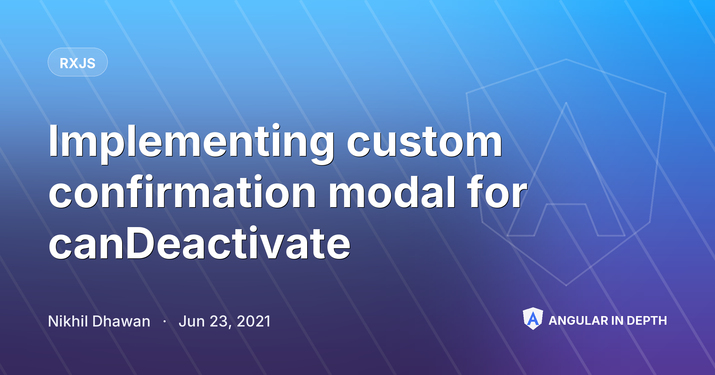 Implementing custom confirmation modal for canDeactivate Implementing custom confirmation modal for canDeactivate — RxJS article by Nikhil Dhawan on Angular In Depth