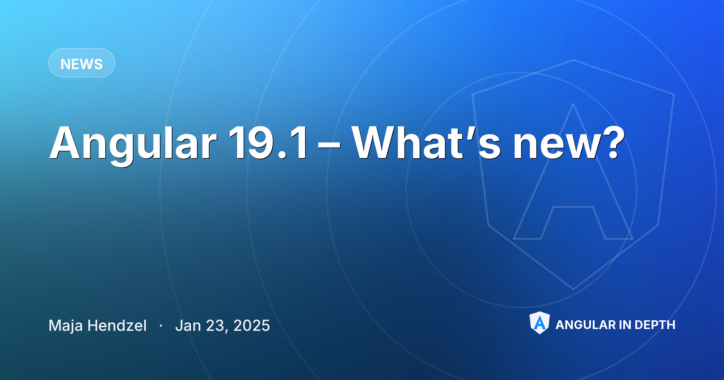 Angular 19.1 – What’s new? Angular 19.1 – What’s new? — News article by Maja Hendzel on Angular In Depth