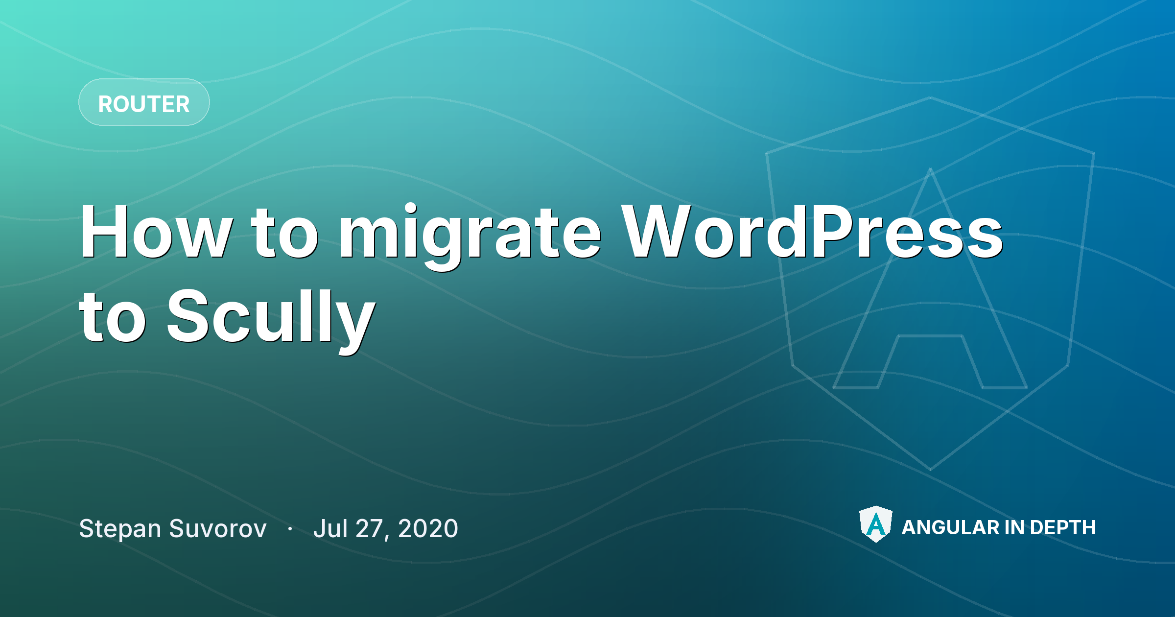 How to migrate WordPress to Scully — Router article by Stepan Suvorov on Angular In Depth