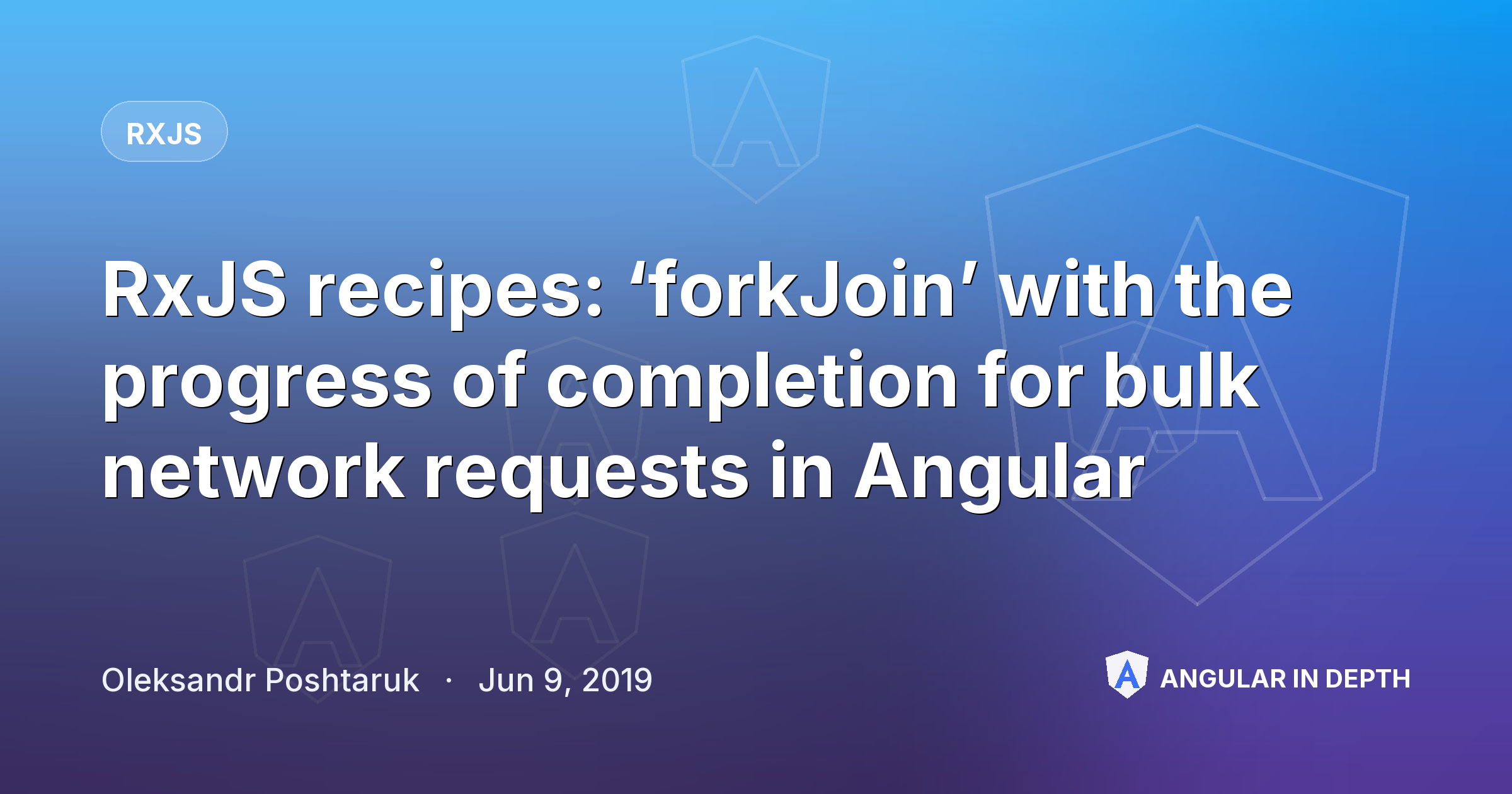 RxJS recipes: ‘forkJoin’ with the progress of completion for bulk network requests in Angular — RxJS article by Oleksandr Poshtaruk on Angular In Depth