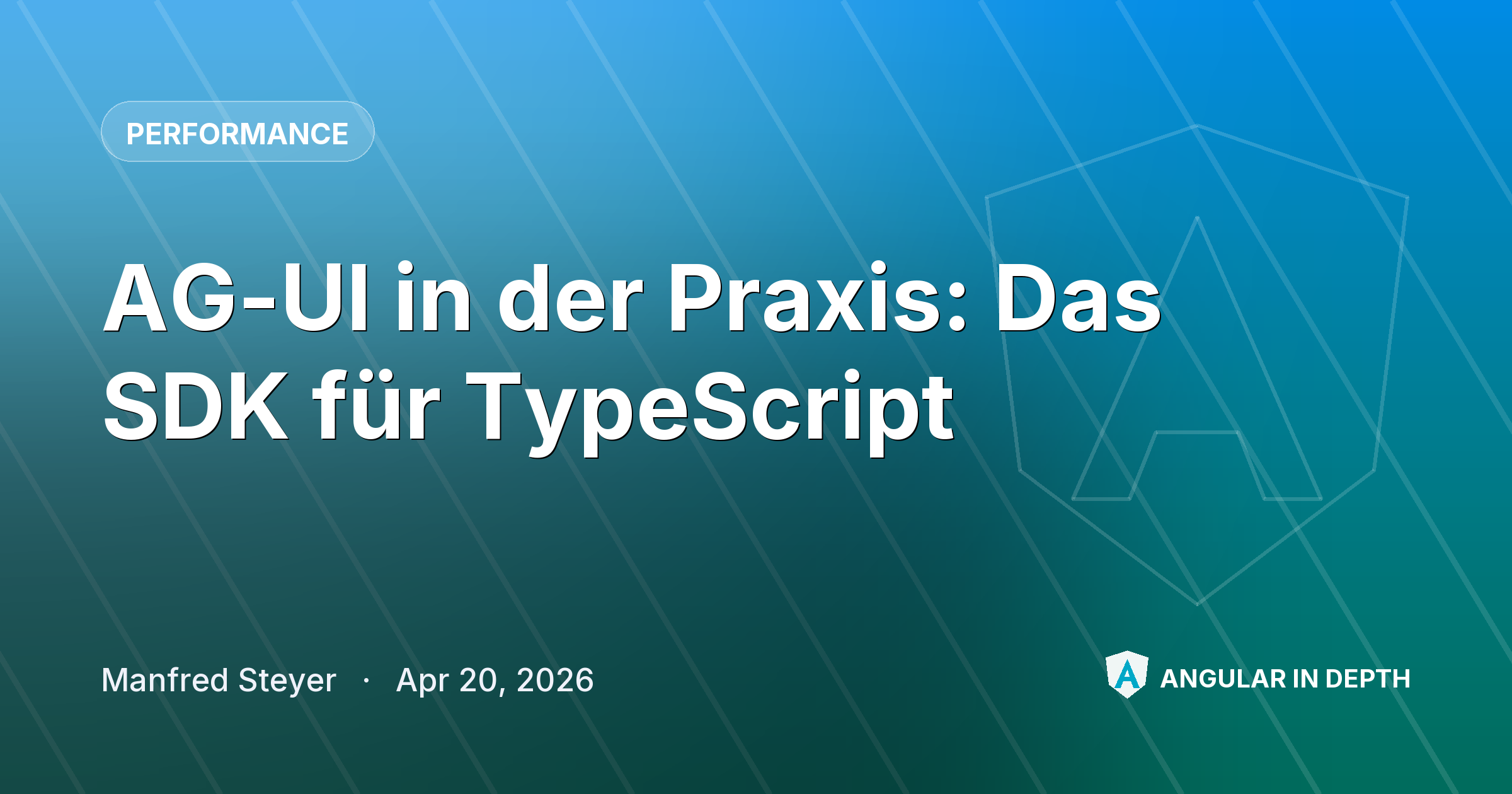 AG-UI in der Praxis: Das SDK für TypeScript — Performance article by Manfred Steyer on Angular In Depth