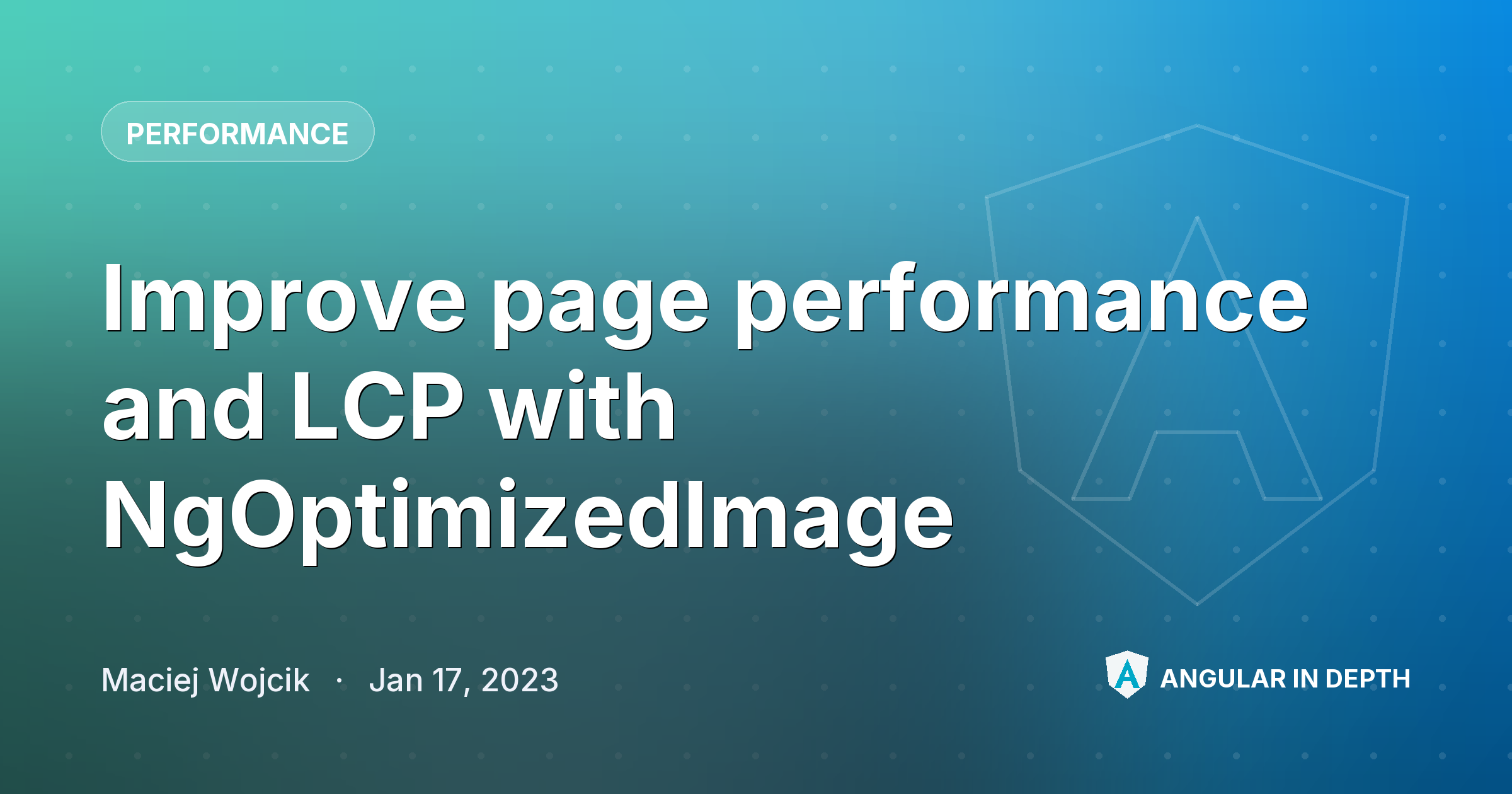 Improve page performance and LCP with NgOptimizedImage — Performance article by Maciej Wojcik on Angular In Depth