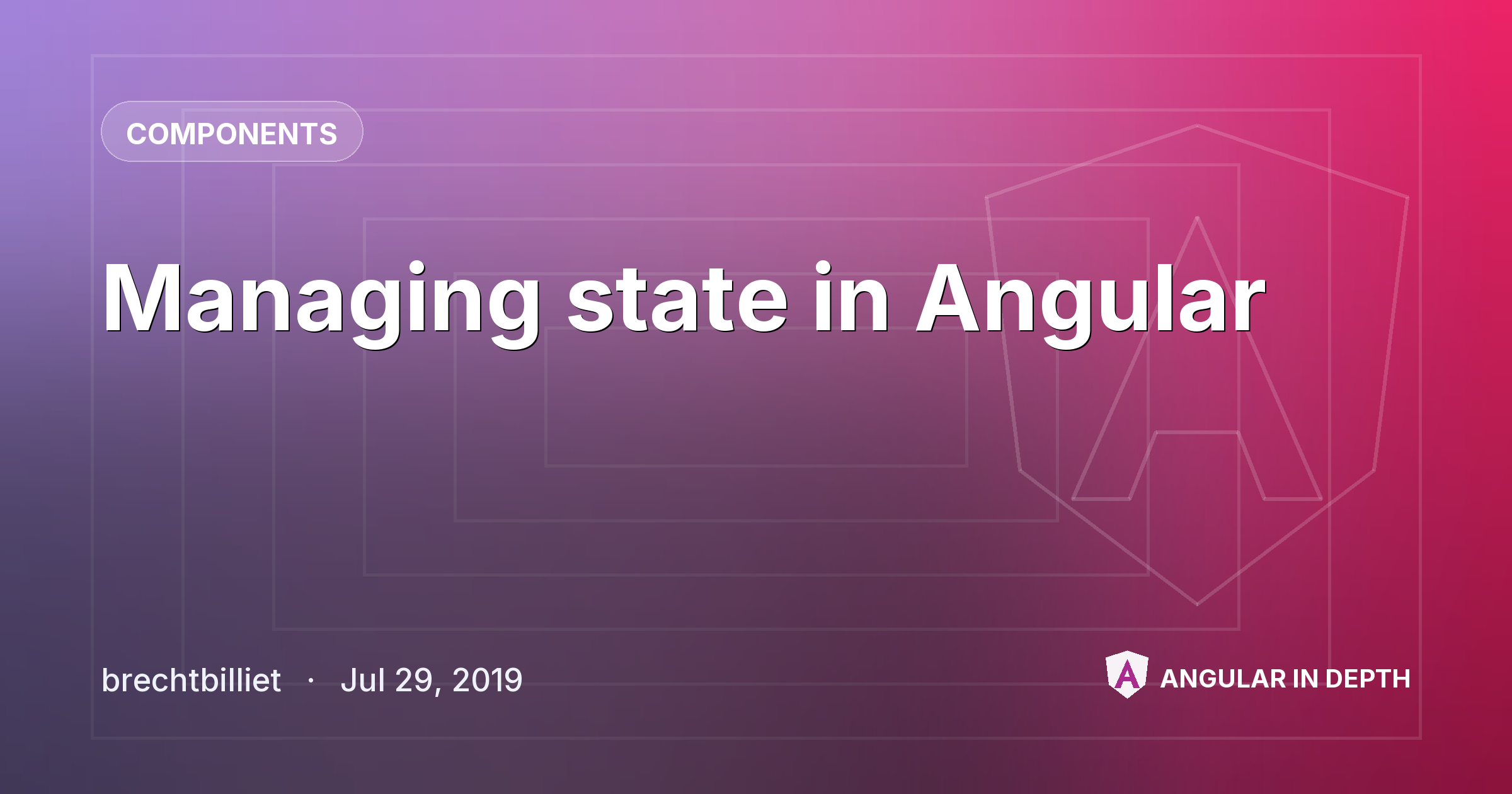 Managing state in Angular — Components article by brechtbilliet on Angular In Depth