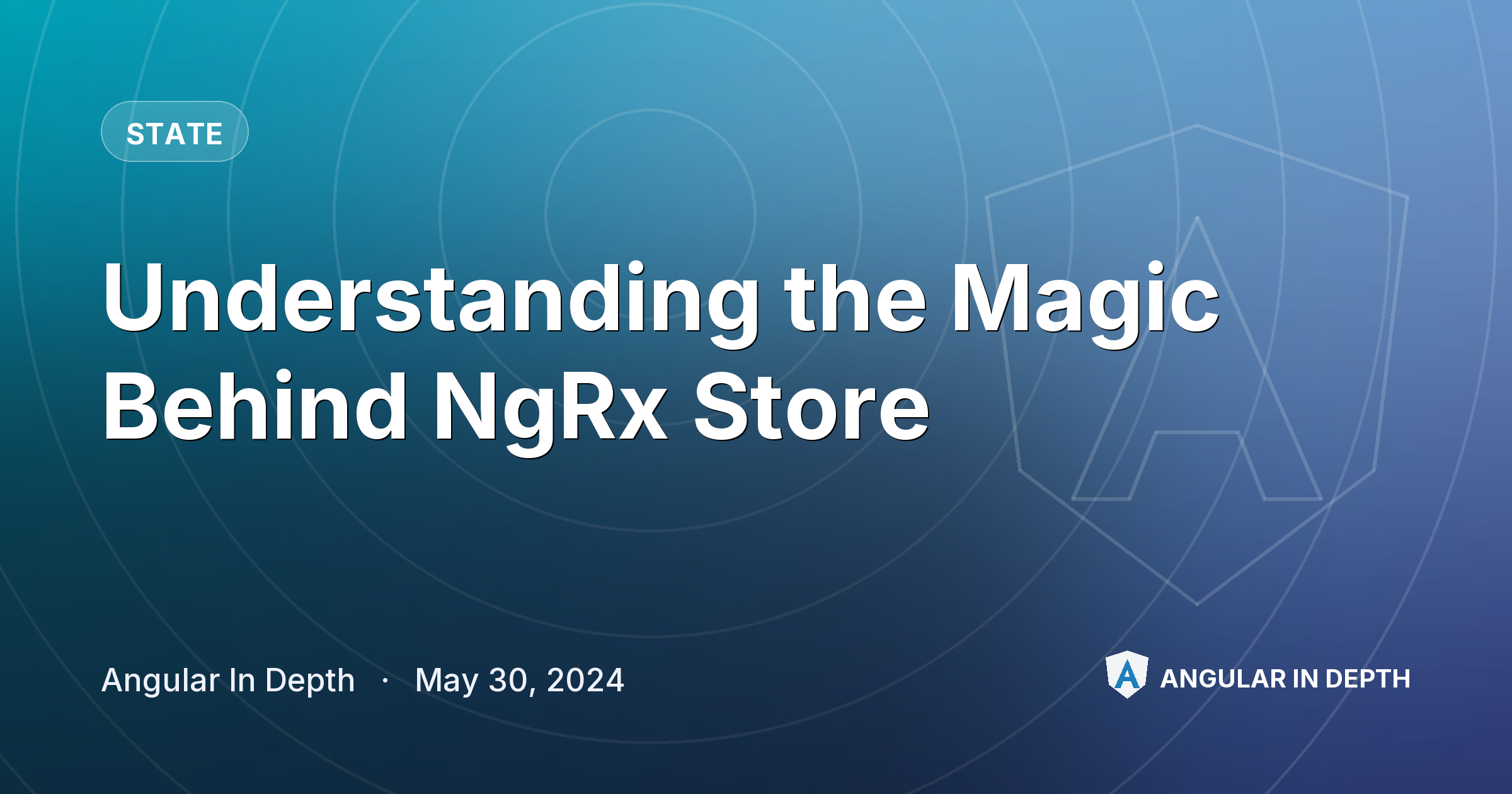 Understanding the Magic Behind NgRx Store — State article by Angular In Depth on Angular In Depth