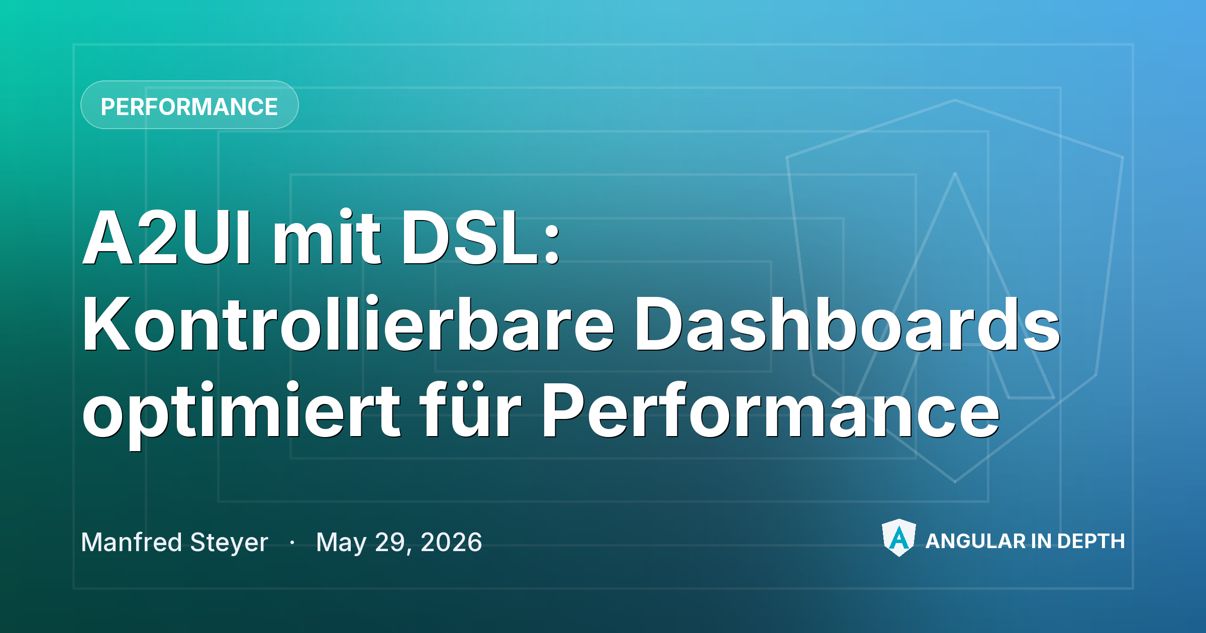 A2UI mit DSL: Kontrollierbare Dashboards optimiert für Performance — Performance article by Manfred Steyer on Angular In Depth