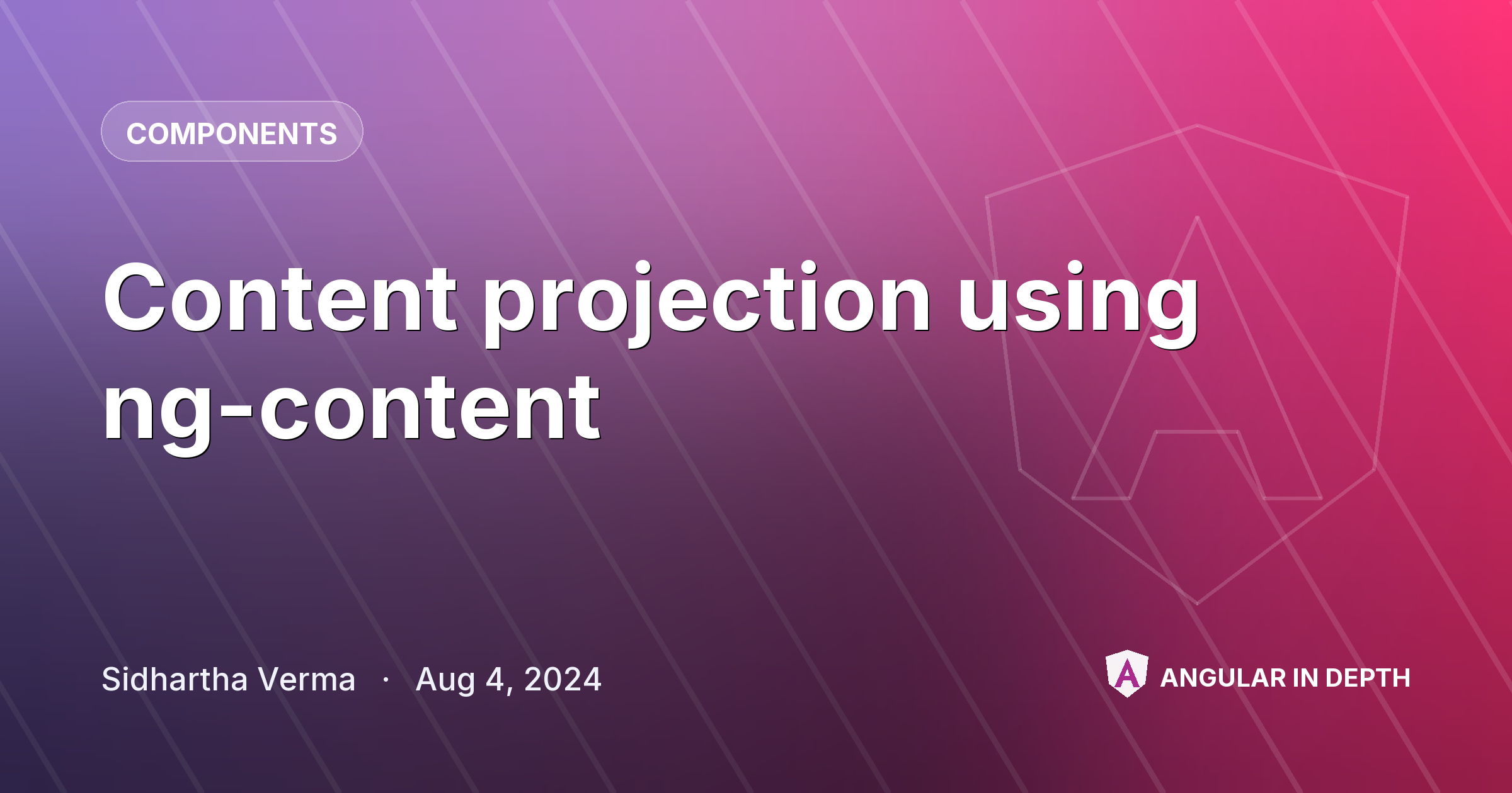 Content projection using ng-content — Components article by Sidhartha Verma on Angular In Depth