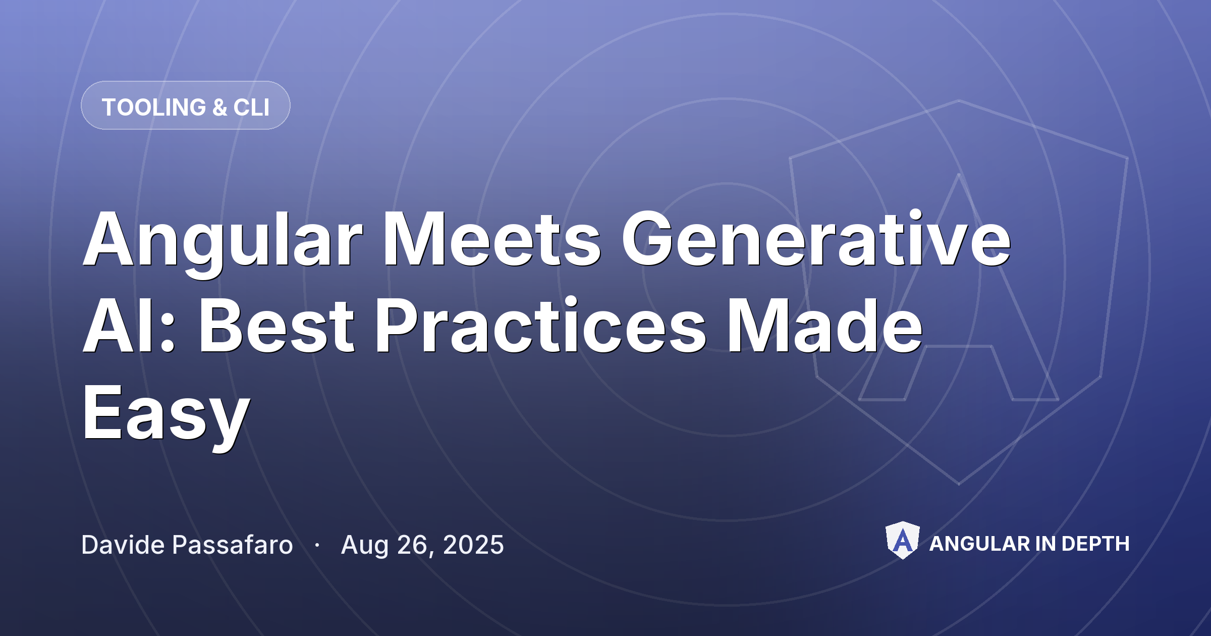 Angular Meets Generative AI: Best Practices Made Easy — Tooling & CLI article by Davide Passafaro on Angular In Depth