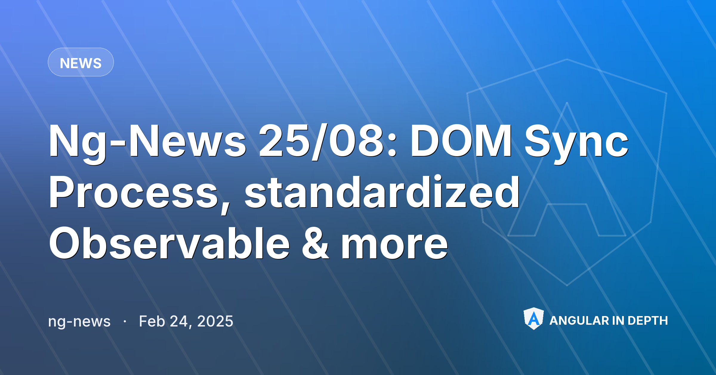 Ng-News 25/08: DOM Sync Process, standardized Observable & more Ng-News 25/08: DOM Sync Process, standardized Observable & more — News article by ng-news on Angular In Depth