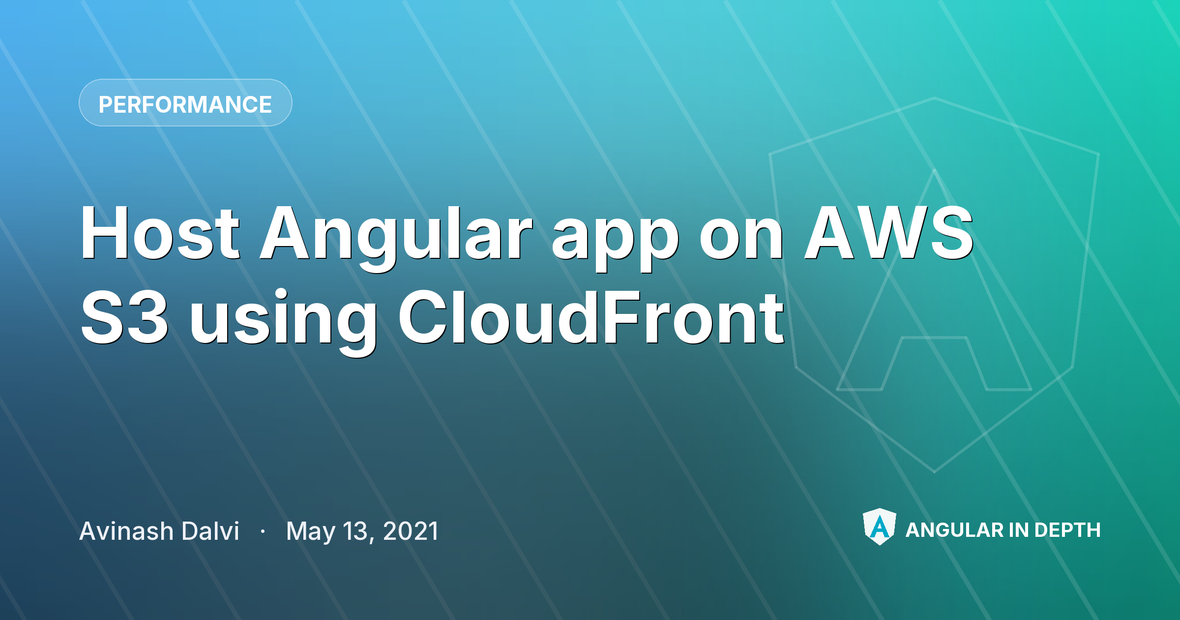 Host Angular app on AWS S3 using CloudFront — Performance article by Avinash Dalvi on Angular In Depth