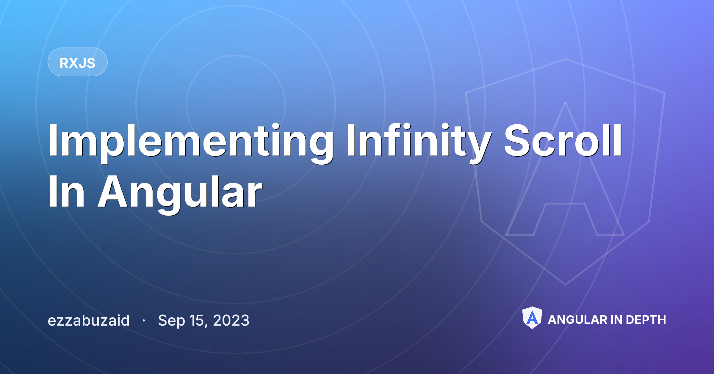 Implementing Infinity Scroll In Angular — RxJS article by ezzabuzaid on Angular In Depth