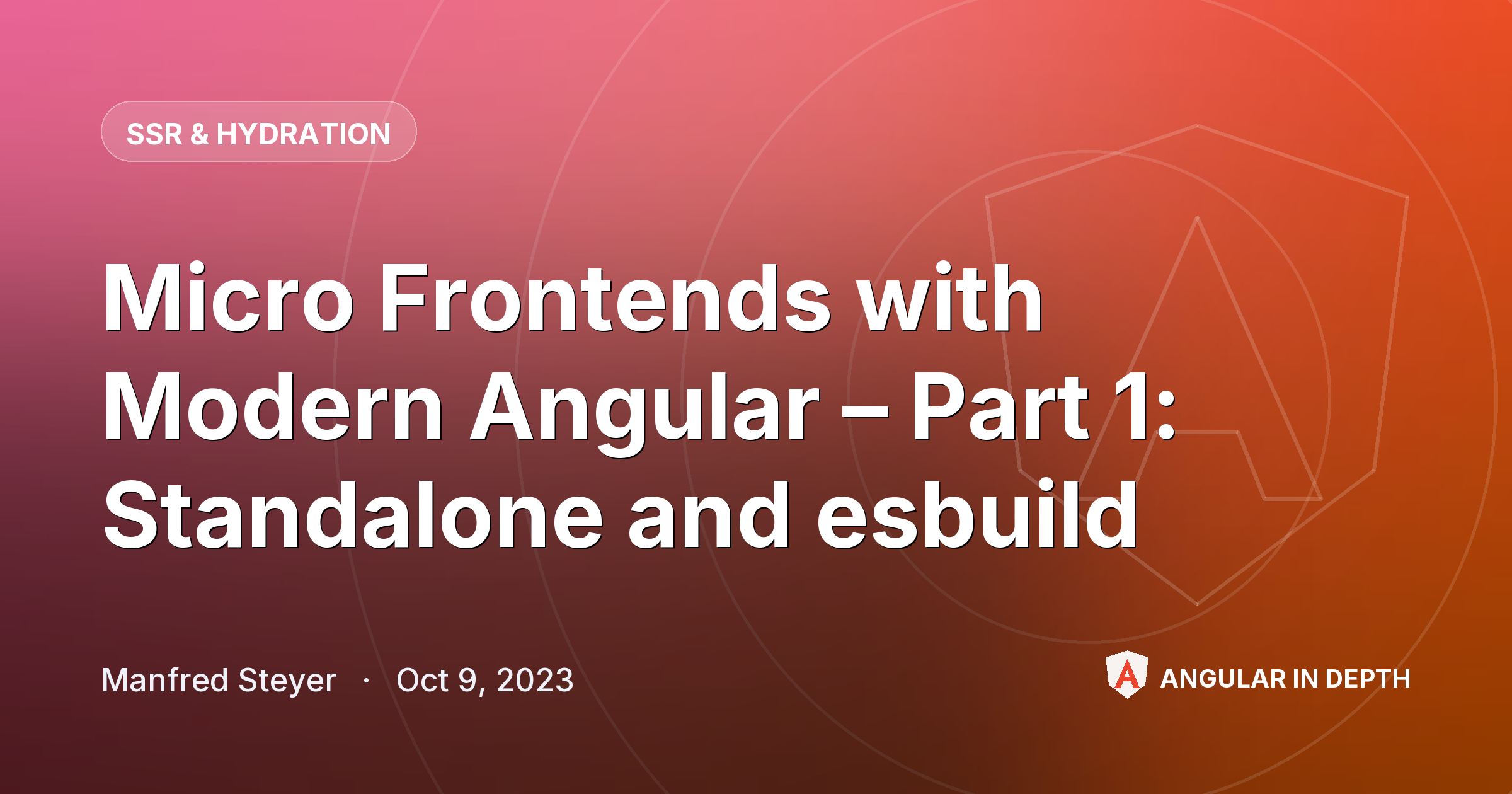 Micro Frontends with Modern Angular – Part 1: Standalone and esbuild Micro Frontends with Modern Angular – Part 1: Standalone and esbuild — SSR & Hydration article by Manfred Steyer on Angular In Depth