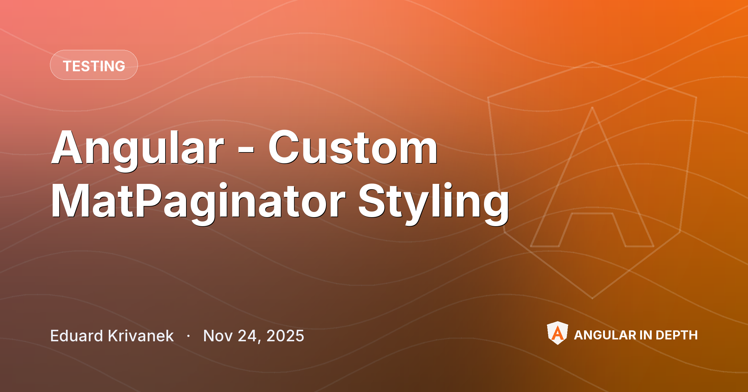 Angular - Custom MatPaginator Styling — Testing article by Eduard Krivanek on Angular In Depth