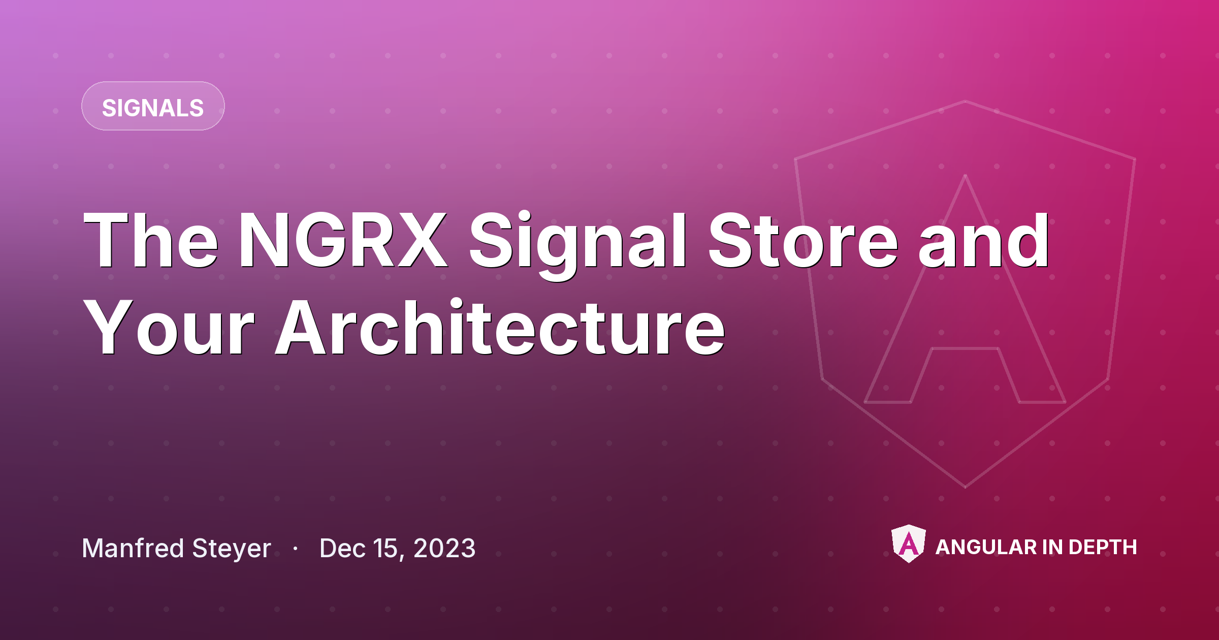 The NGRX Signal Store and Your Architecture — Signals article by Manfred Steyer on Angular In Depth