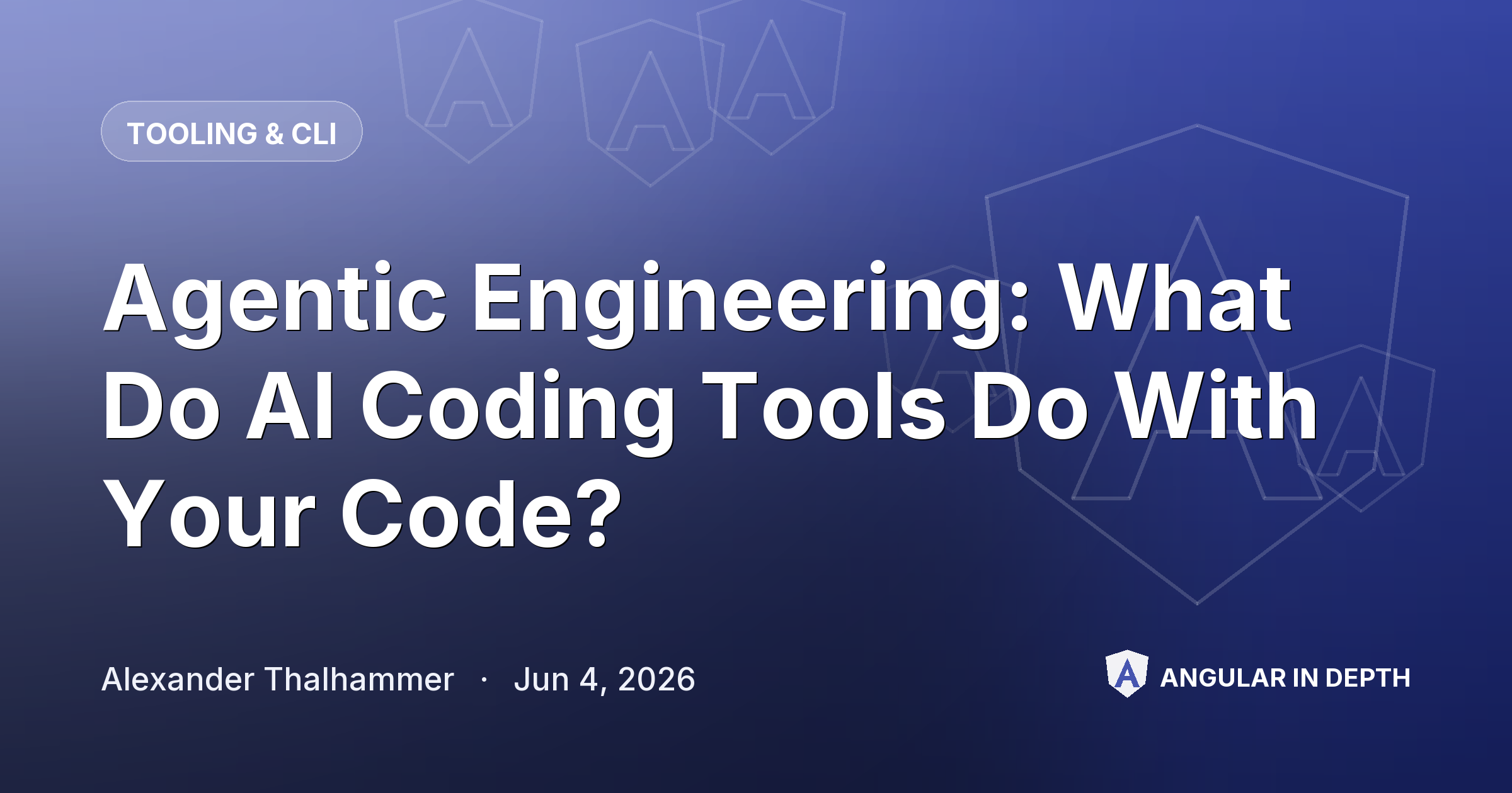 Agentic Engineering: What Do AI Coding Tools Do With Your Code? — Tooling & CLI article by Alexander Thalhammer on Angular In Depth