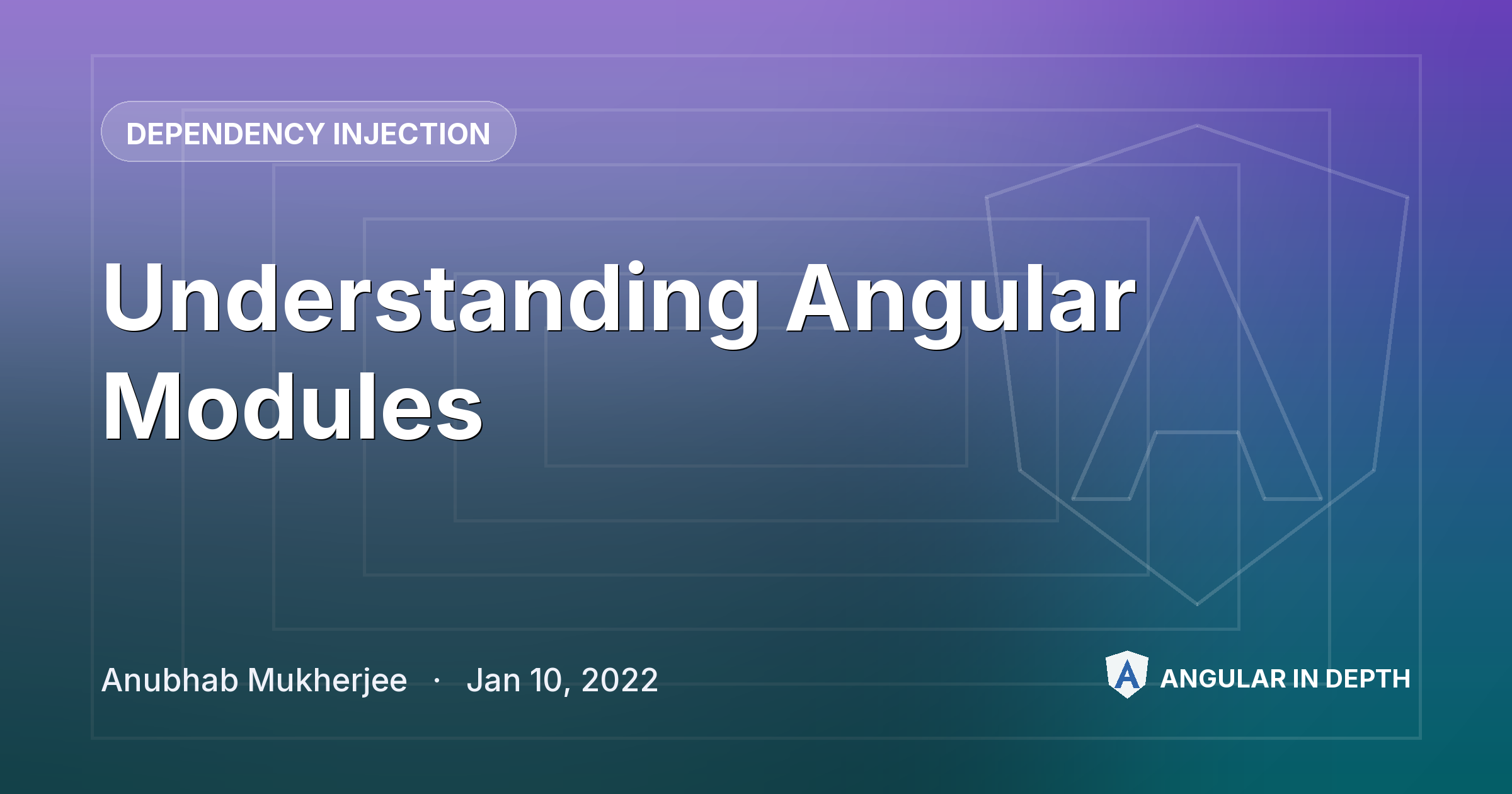 Understanding Angular Modules — Dependency Injection article by Anubhab Mukherjee on Angular In Depth