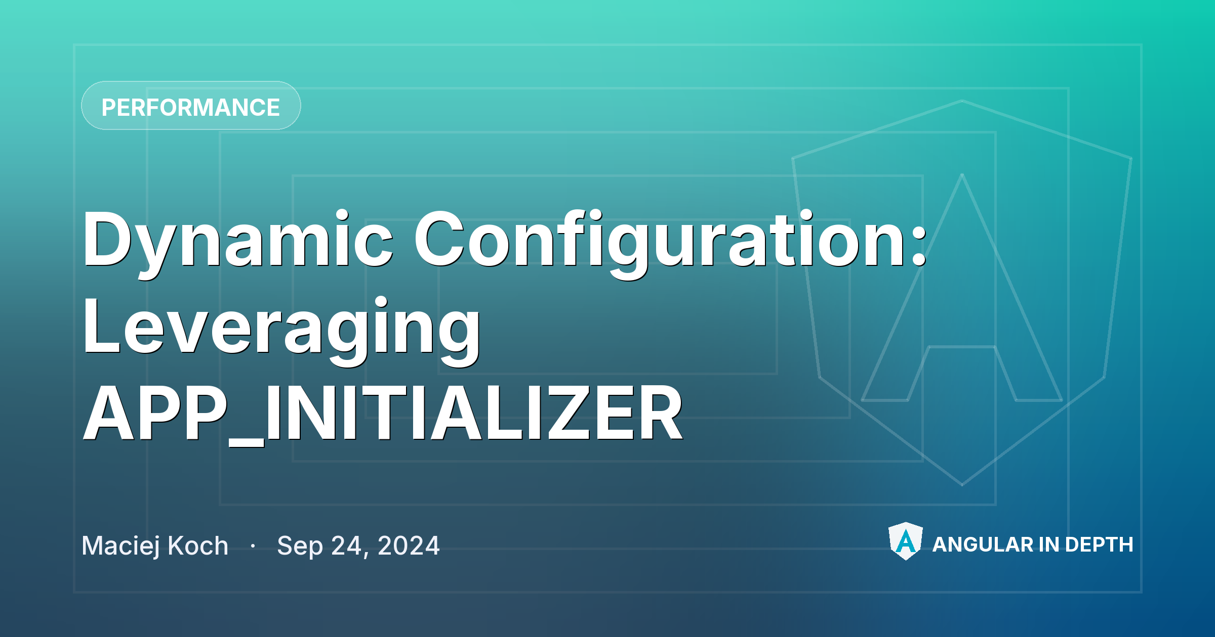 Dynamic Configuration: Leveraging APP_INITIALIZER — Performance article by Maciej Koch on Angular In Depth