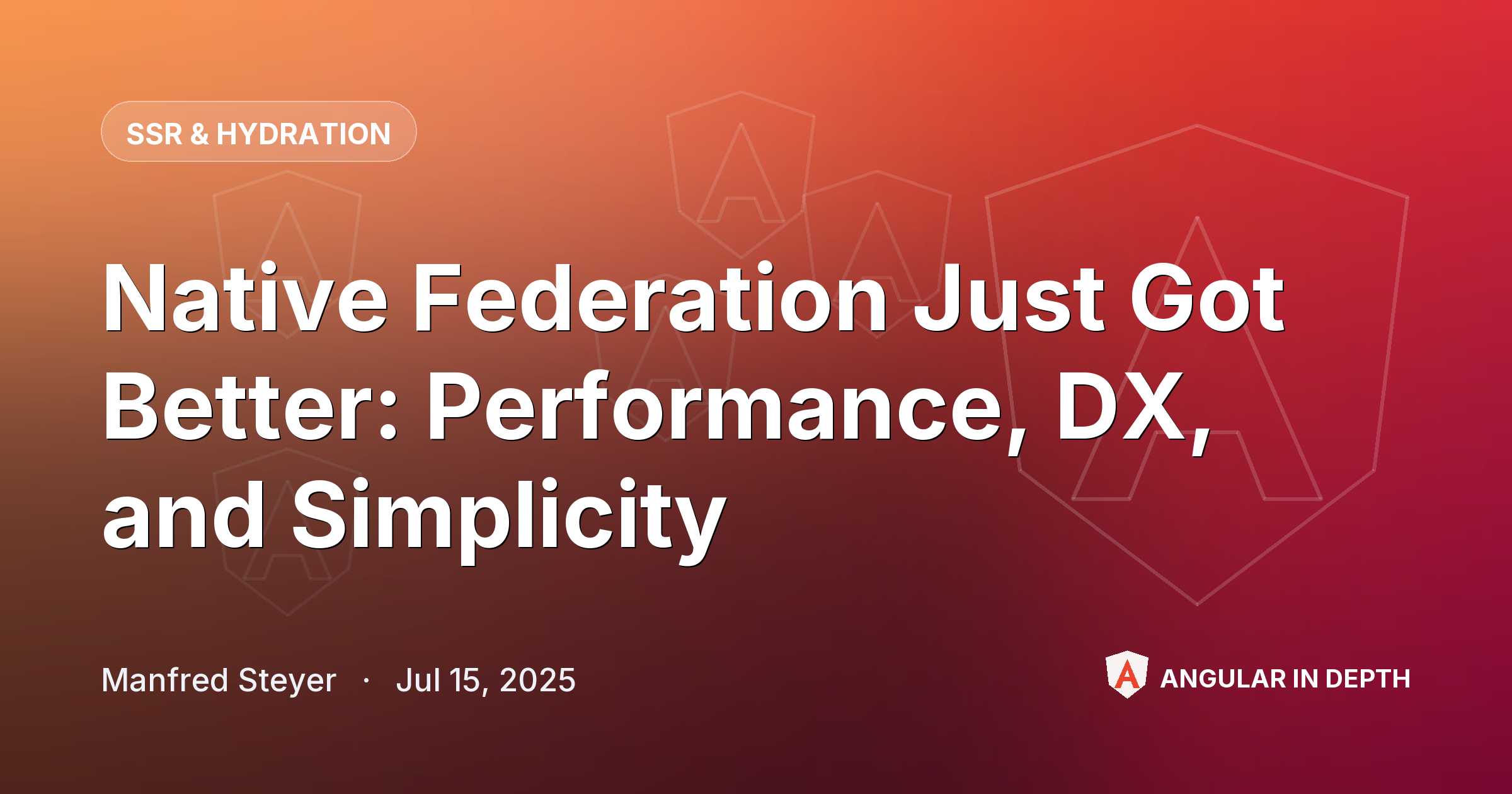 Native Federation Just Got Better: Performance, DX, and Simplicity — SSR & Hydration article by Manfred Steyer on Angular In Depth