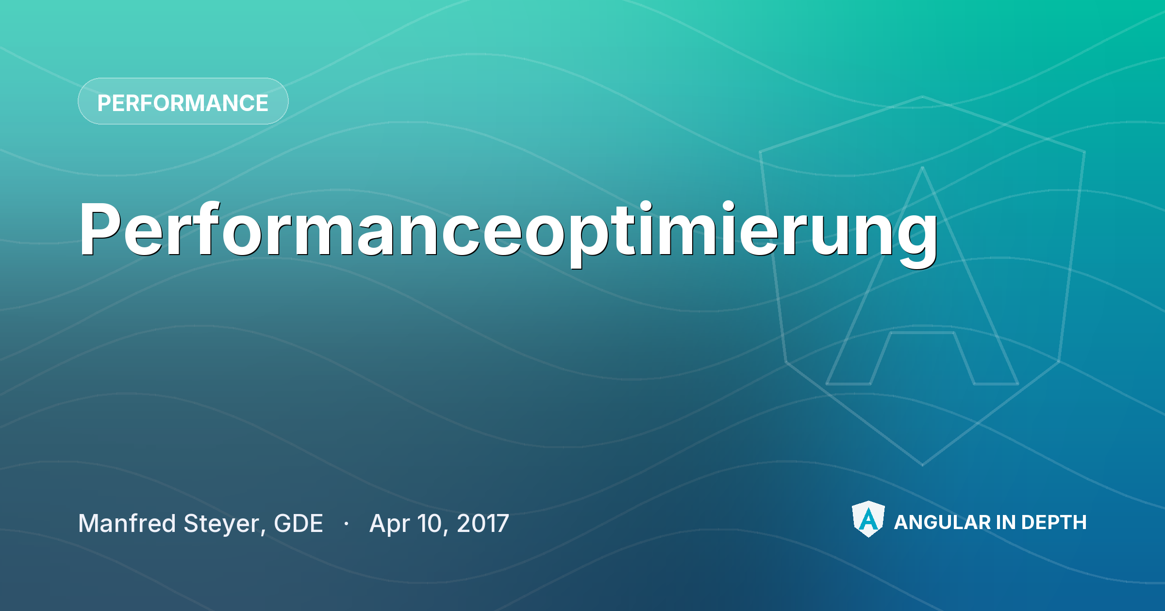 Performanceoptimierung — Performance article by Manfred Steyer, GDE on Angular In Depth
