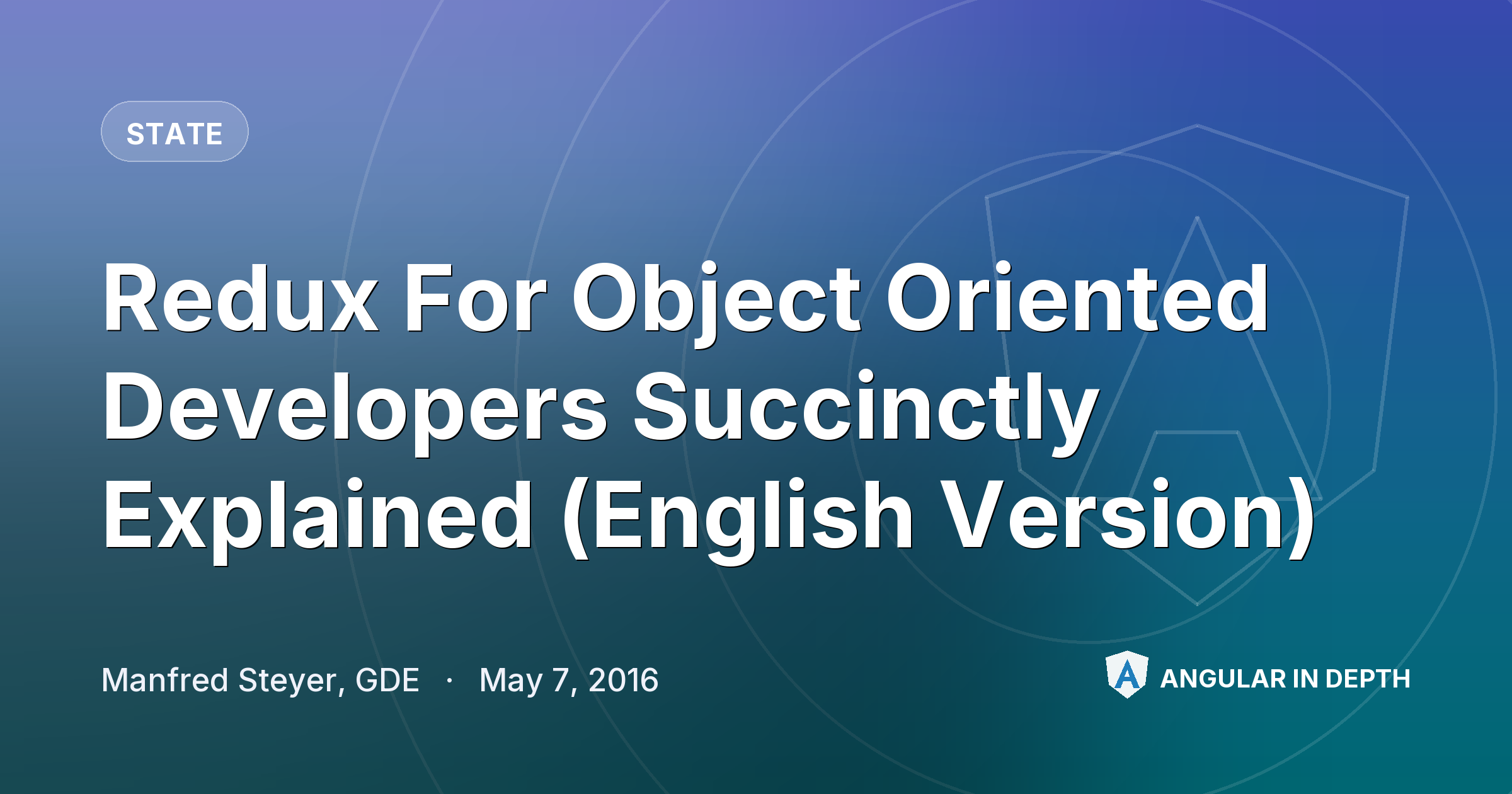 Redux For Object Oriented Developers Succinctly Explained (English Version) — State article by Manfred Steyer, GDE on Angular In Depth