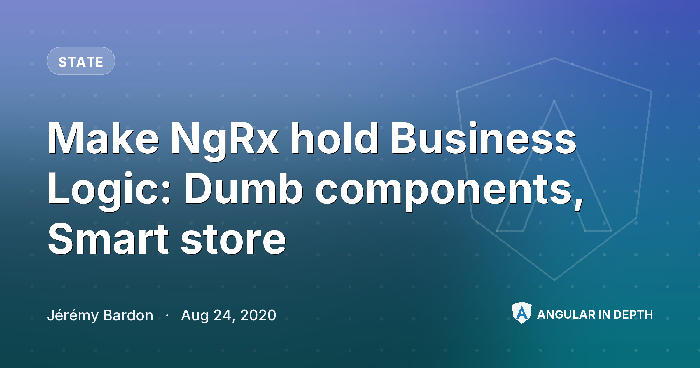 Make NgRx hold Business Logic: Dumb components, Smart store Make NgRx hold Business Logic: Dumb components, Smart store — State article by Jérémy Bardon on Angular In Depth