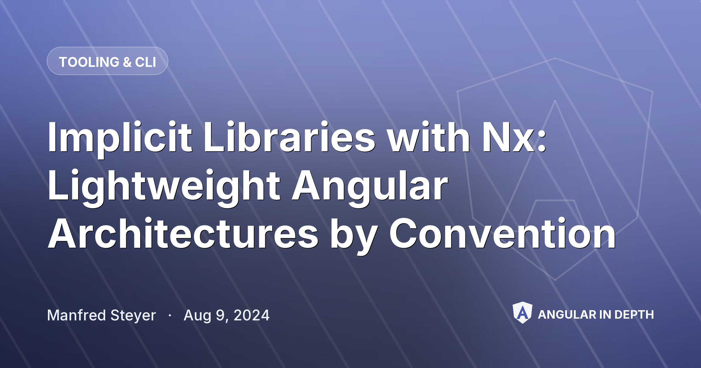 Implicit Libraries with Nx: Lightweight Angular Architectures by Convention — Tooling & CLI article by Manfred Steyer on Angular In Depth