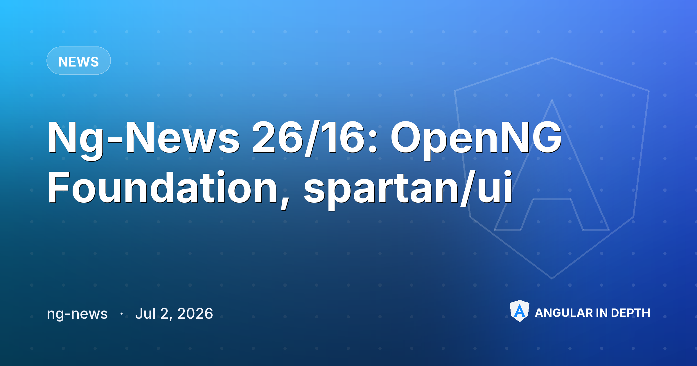 Ng-News 26/16: OpenNG Foundation, spartan/ui — News article by ng-news on Angular In Depth