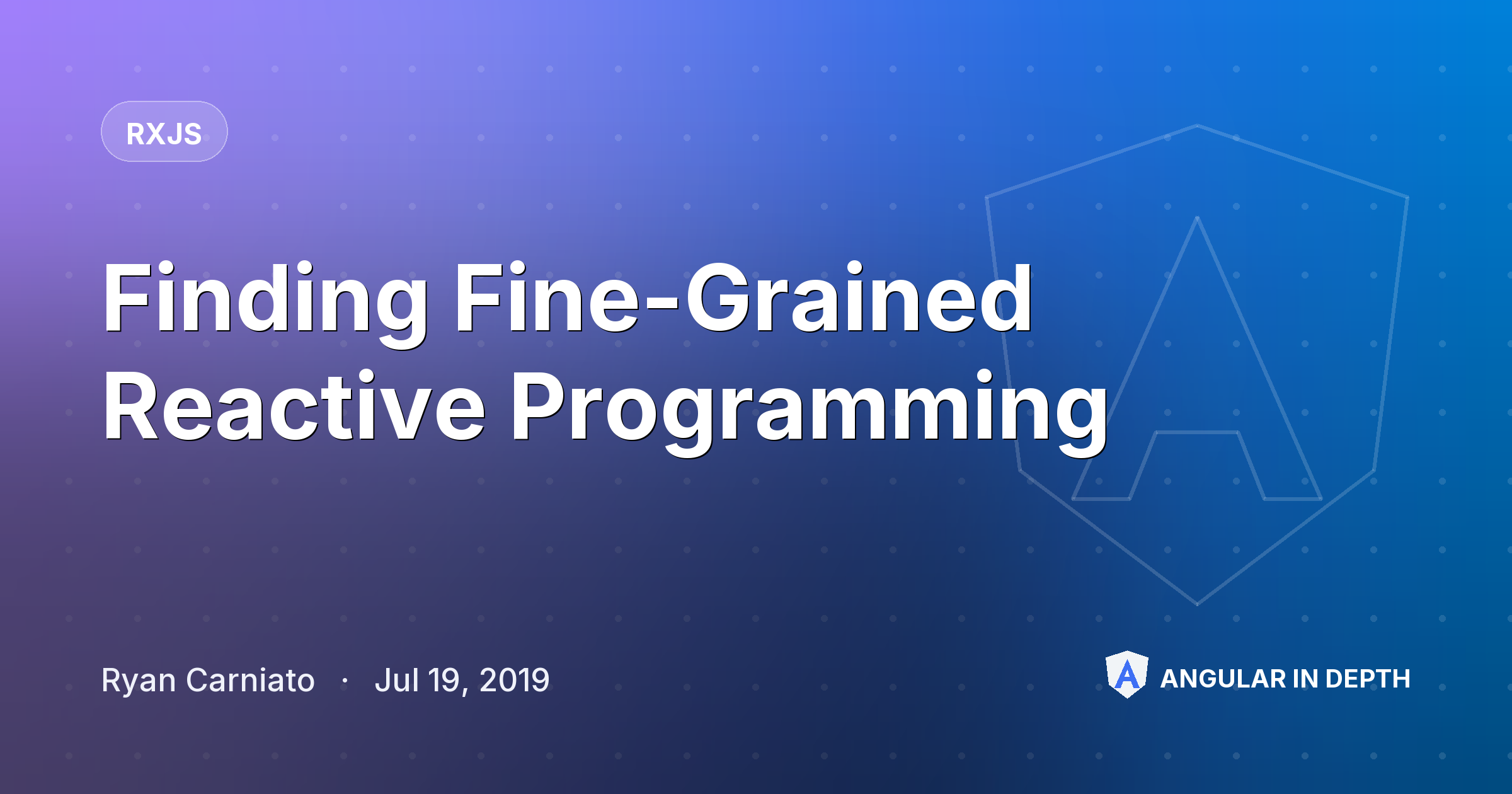 Finding Fine-Grained Reactive Programming — RxJS article by Ryan Carniato on Angular In Depth