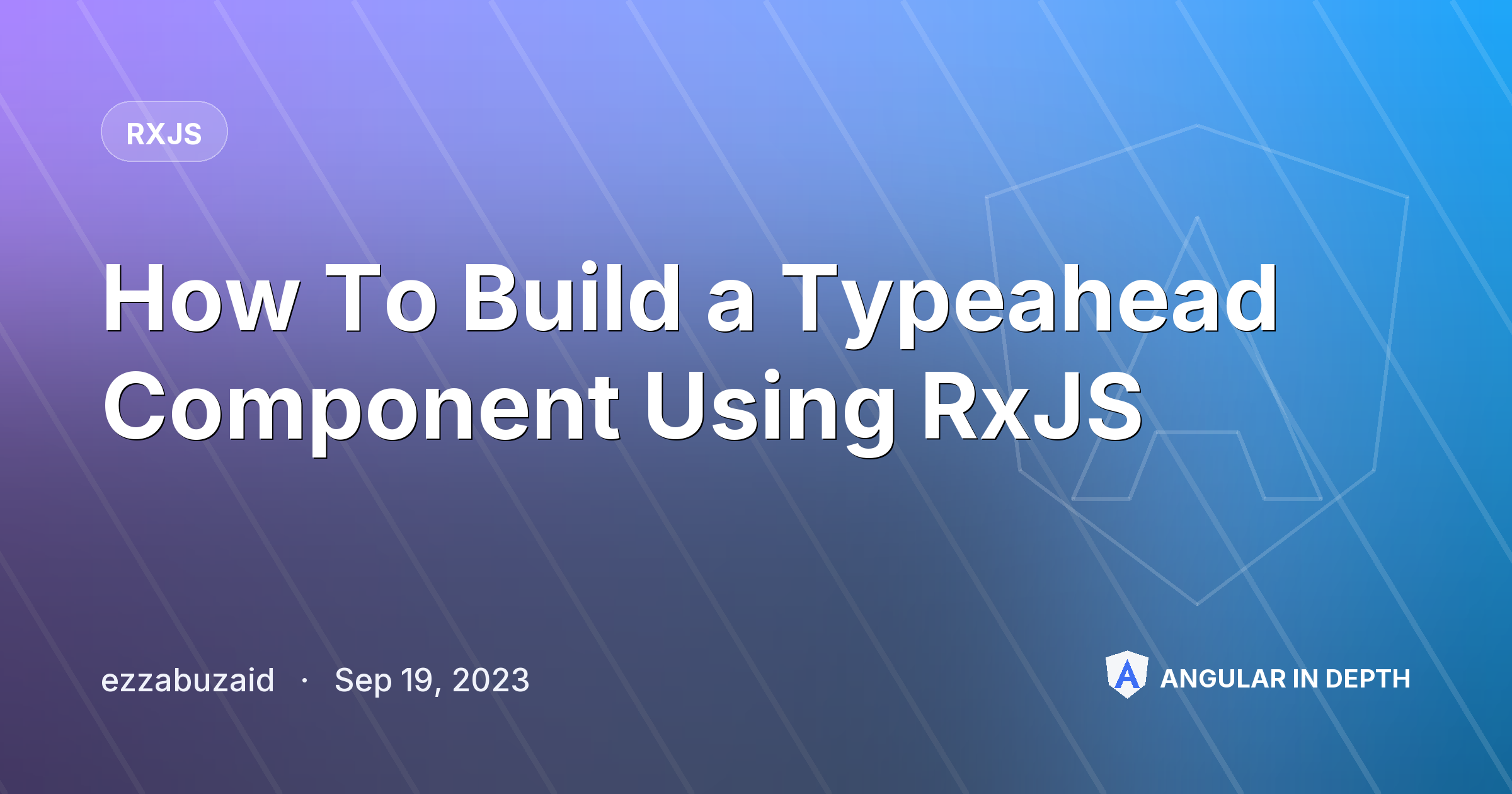 How To Build a Typeahead Component Using RxJS — RxJS article by ezzabuzaid on Angular In Depth