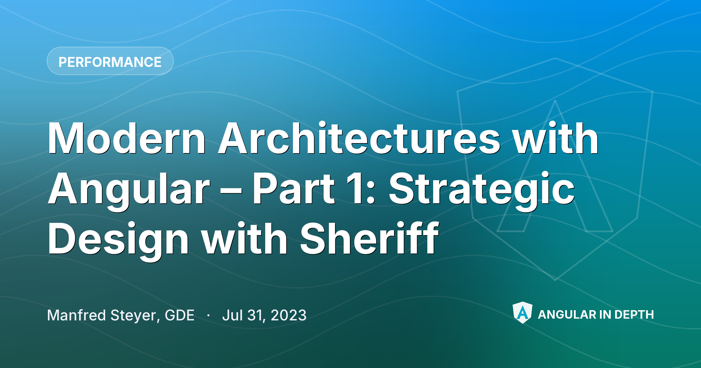 Modern Architectures with Angular – Part 1: Strategic Design with Sheriff — Performance article by Manfred Steyer, GDE on Angular In Depth