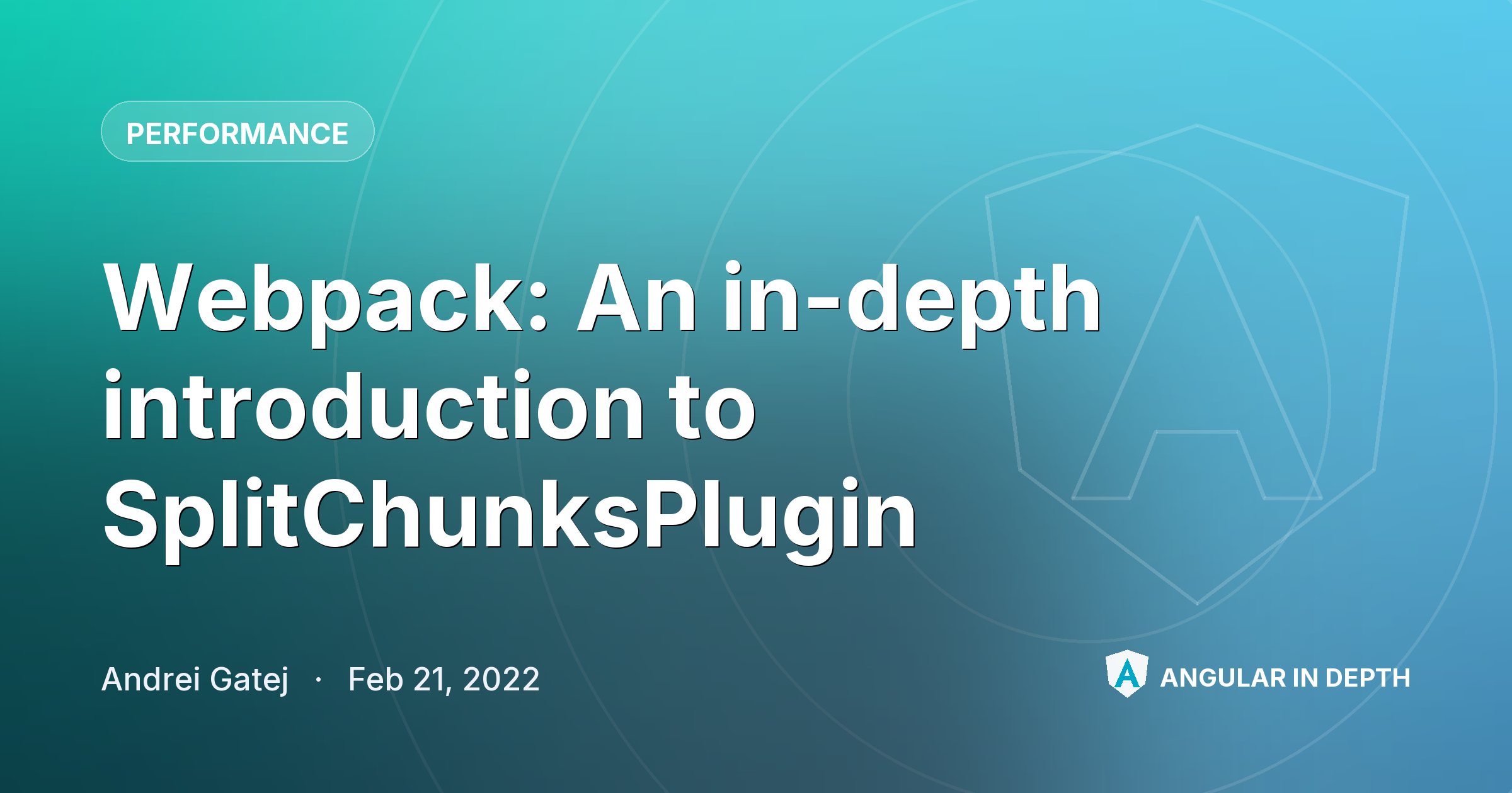 Webpack: An in-depth introduction to SplitChunksPlugin — Performance article by Andrei Gatej on Angular In Depth