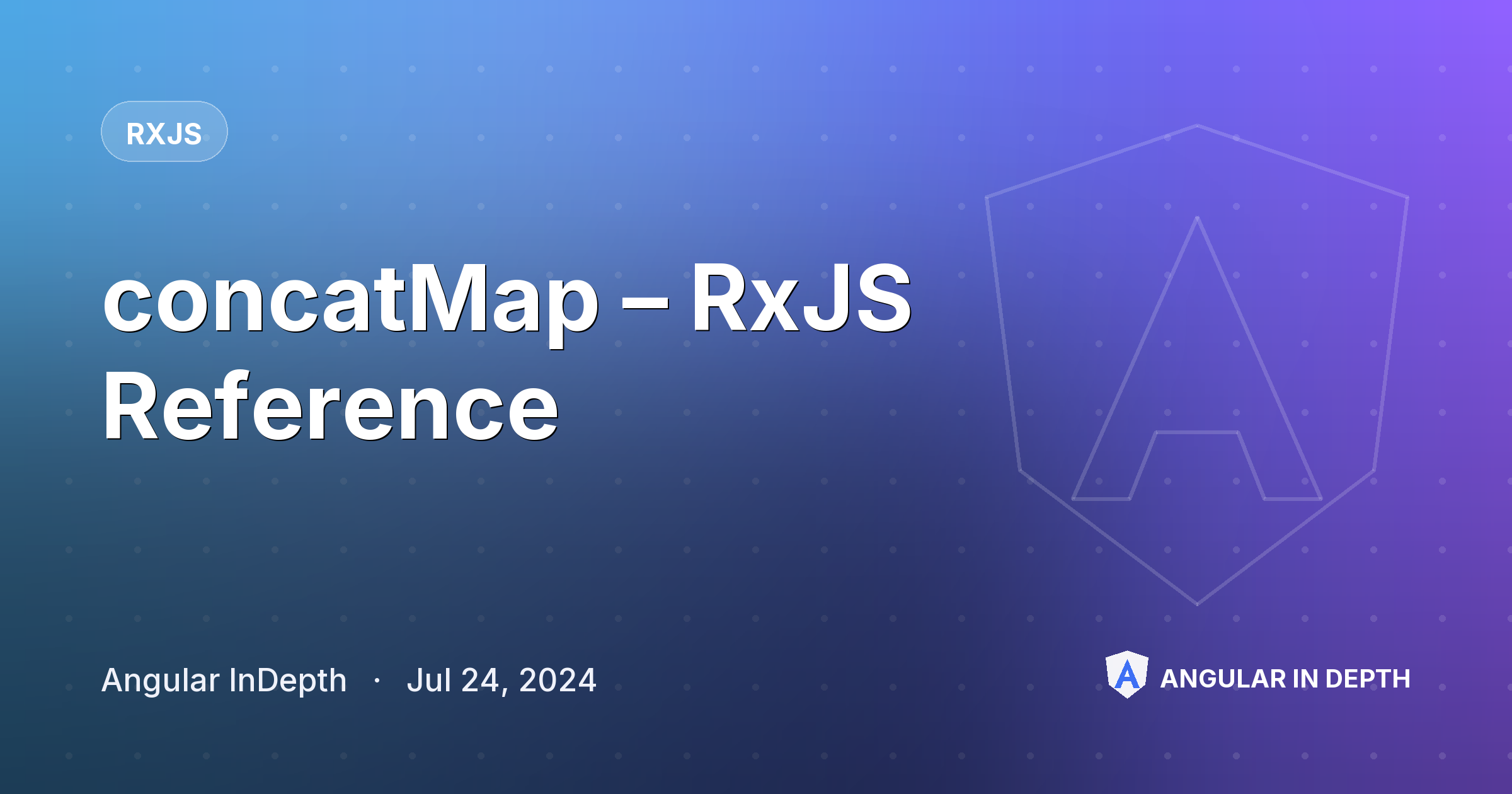 concatMap – RxJS Reference — RxJS article by Angular InDepth on Angular In Depth
