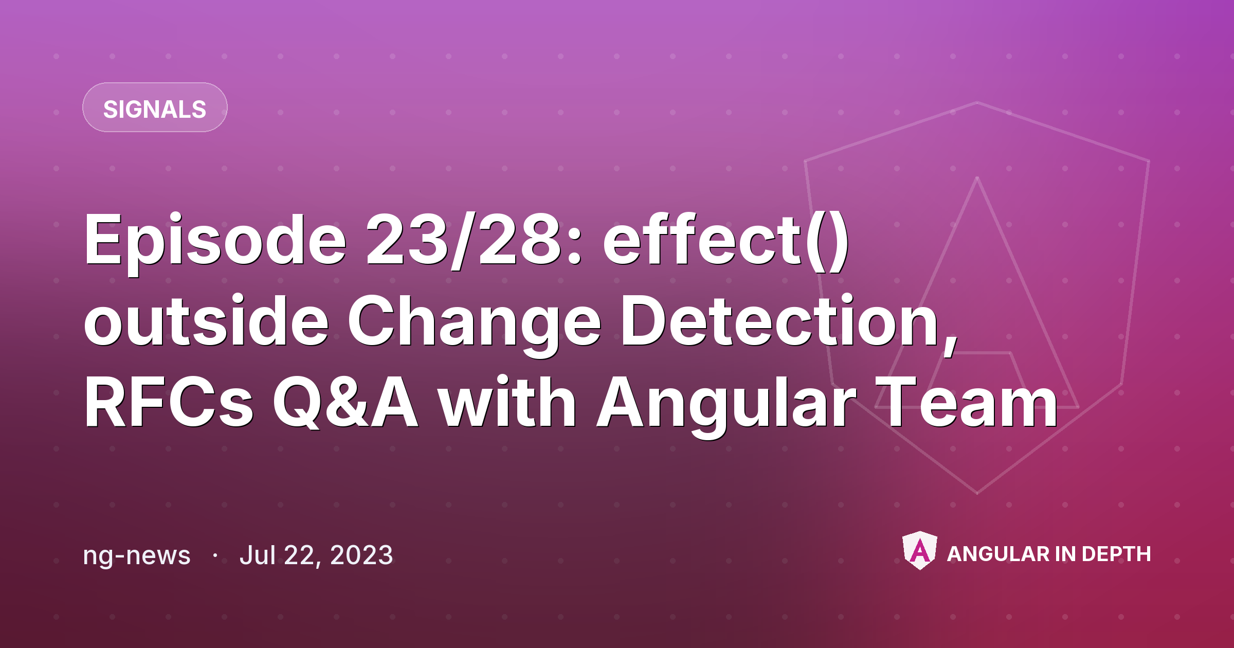 Episode 23/28: effect() outside Change Detection, RFCs Q&A with Angular Team Episode 23/28: effect() outside Change Detection, RFCs Q&A with Angular Team — Signals article by ng-news on Angular In Depth