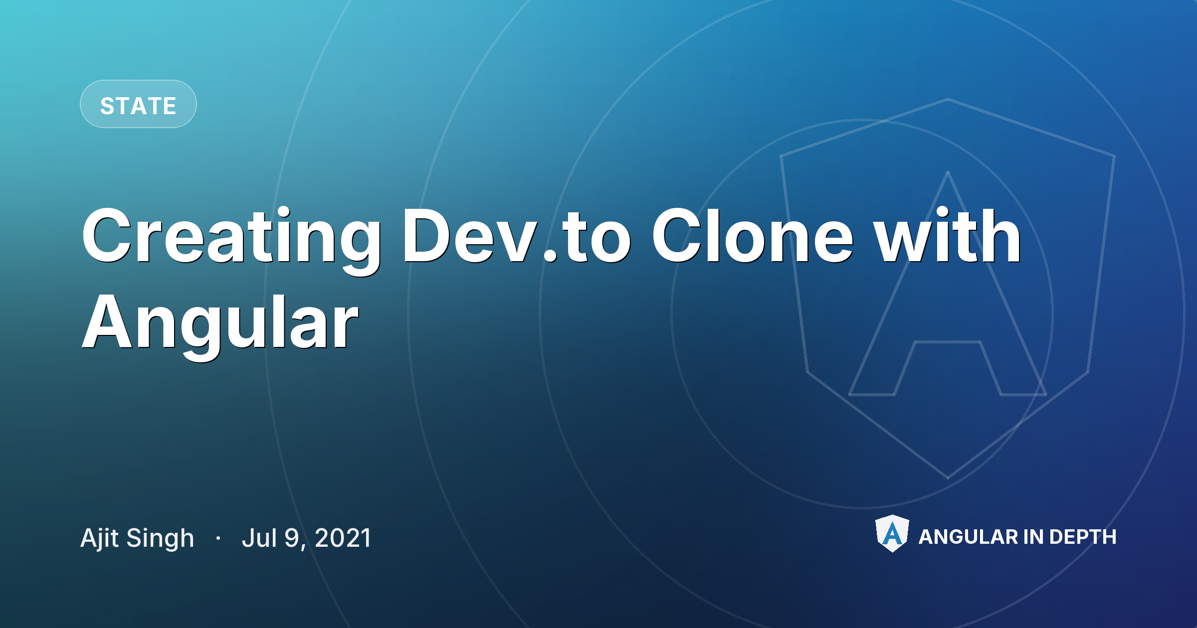 Creating Dev.to Clone with Angular — State article by Ajit Singh on Angular In Depth
