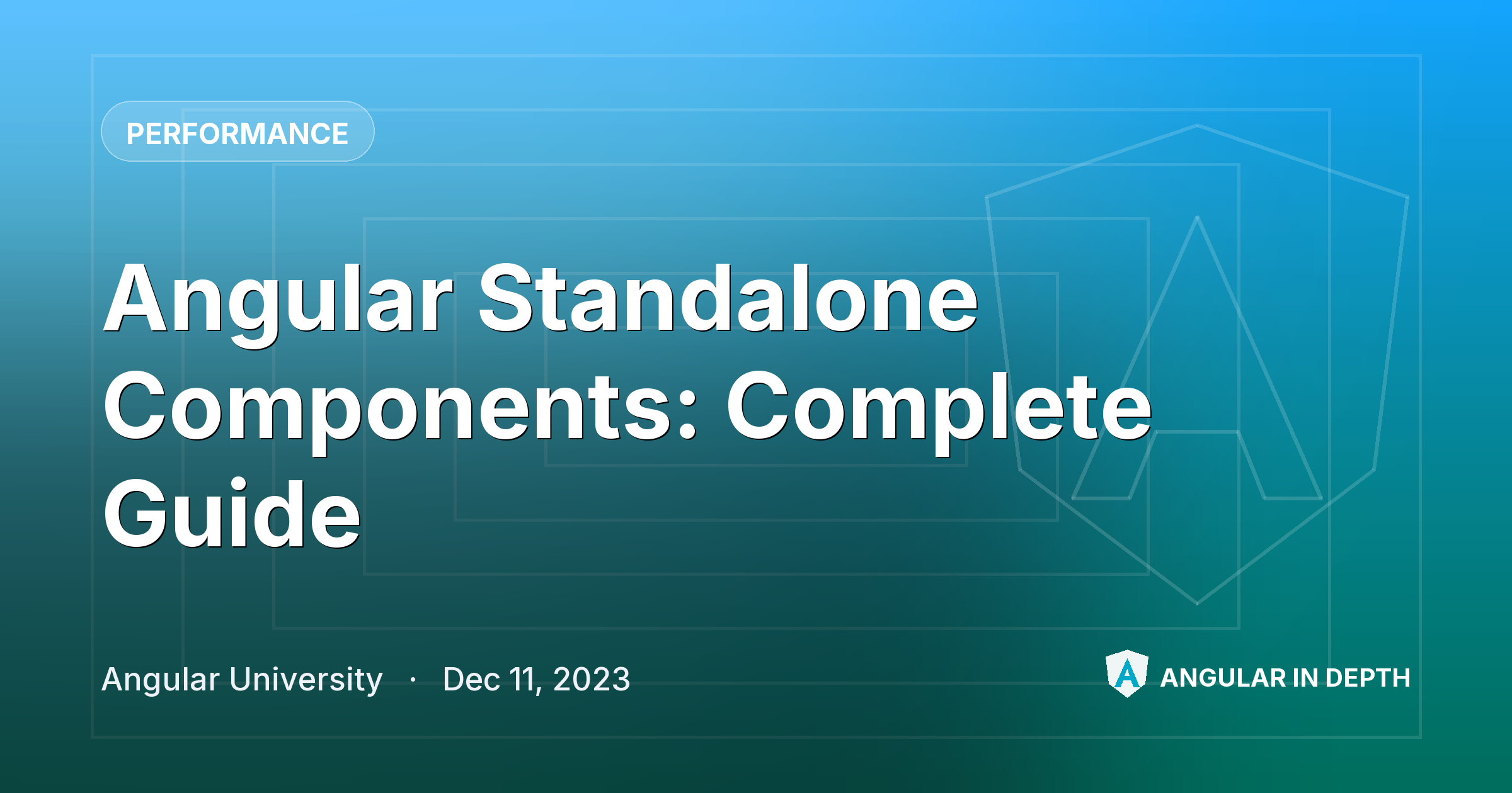 Angular Standalone Components: Complete Guide — Performance article by Angular University on Angular In Depth