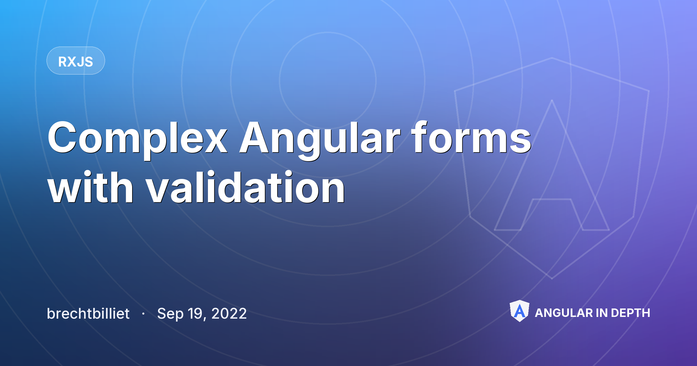 Complex Angular forms with validation — RxJS article by brechtbilliet on Angular In Depth