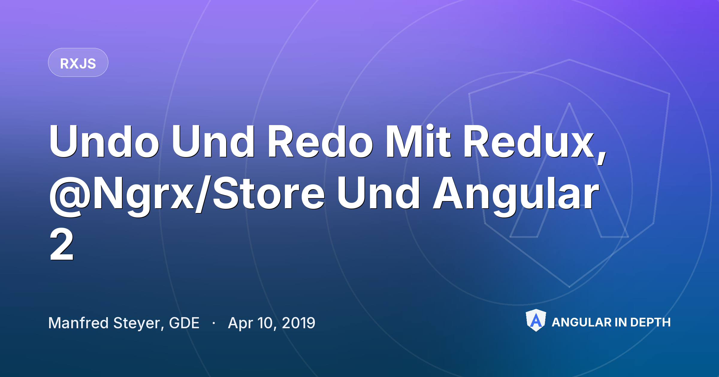 Undo Und Redo Mit Redux, @Ngrx/Store Und Angular 2 Undo Und Redo Mit Redux, @Ngrx/Store Und Angular 2 — RxJS article by Manfred Steyer, GDE on Angular In Depth