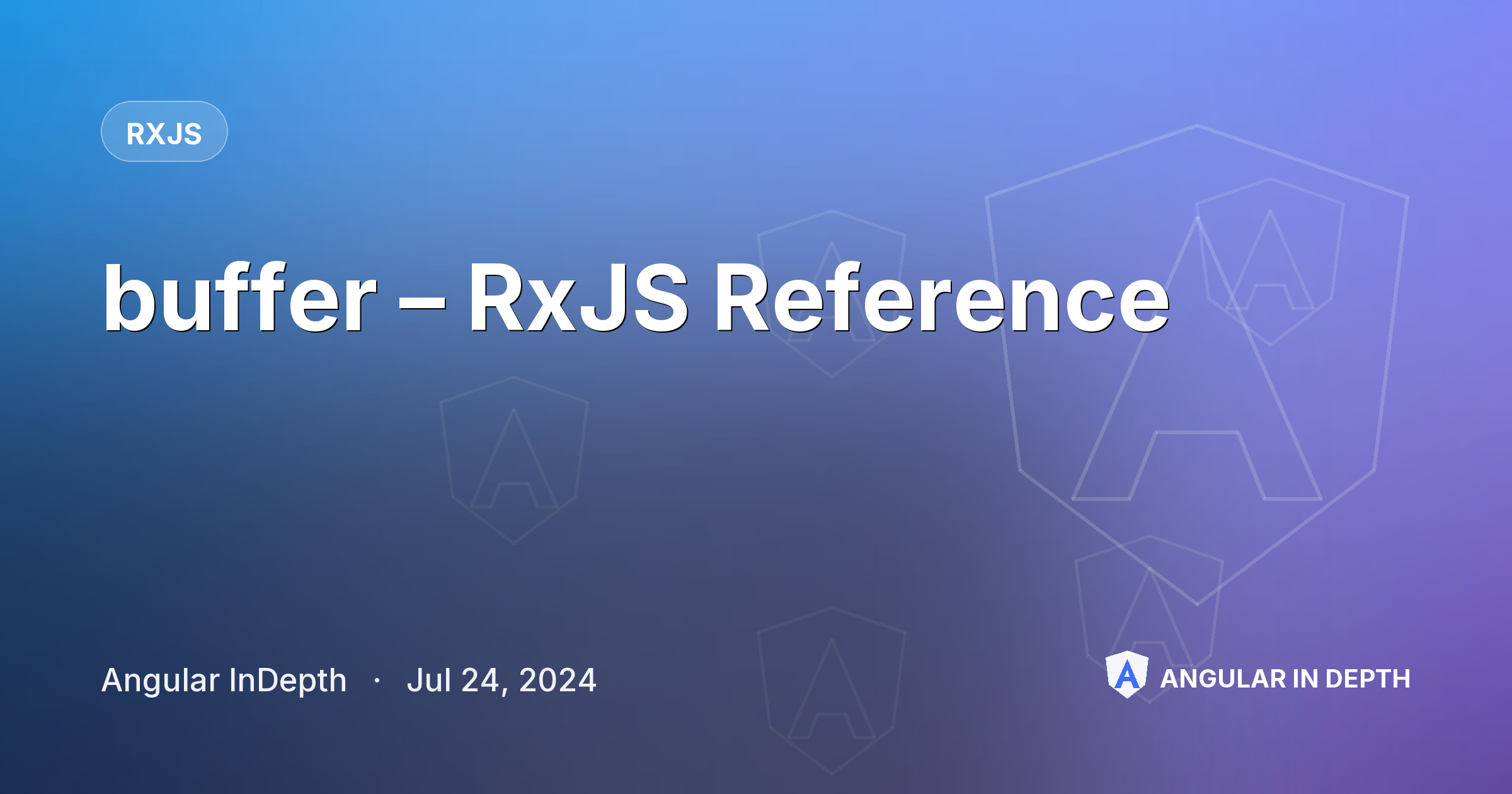 buffer – RxJS Reference — RxJS article by Angular InDepth on Angular In Depth