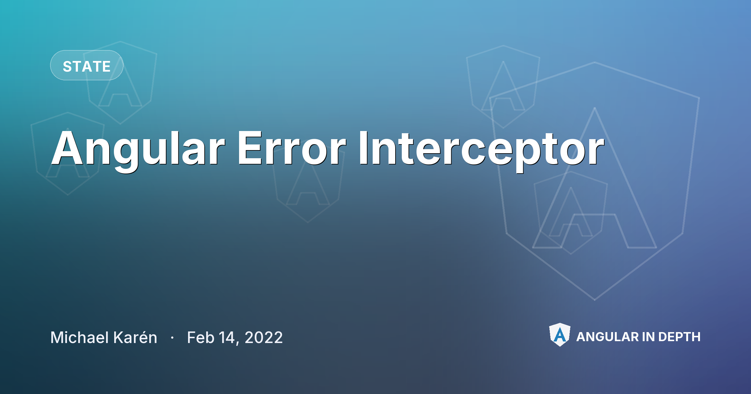 Angular Error Interceptor — State article by Michael Karén on Angular In Depth
