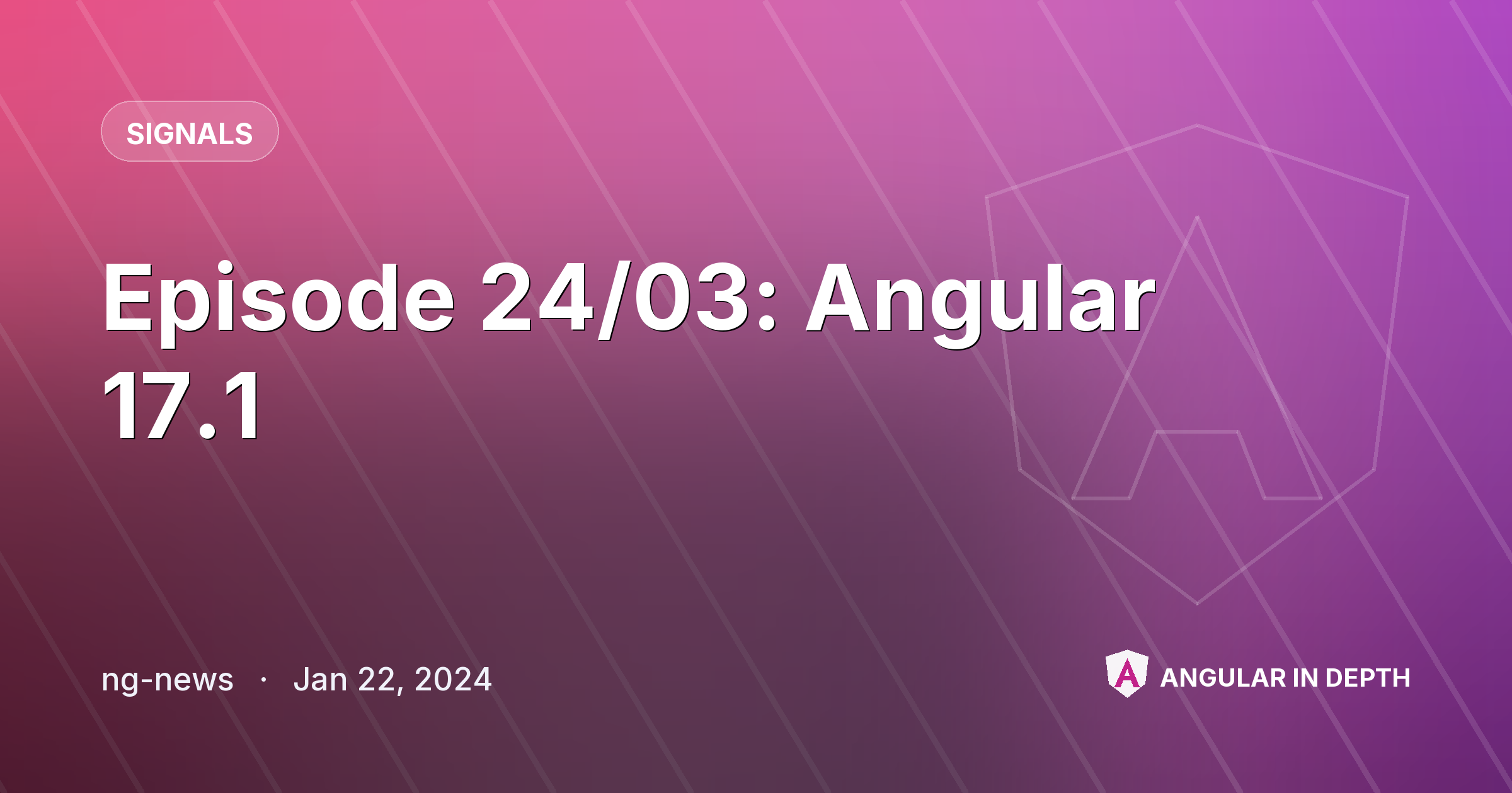 Episode 24/03: Angular 17.1 — Signals article by ng-news on Angular In Depth