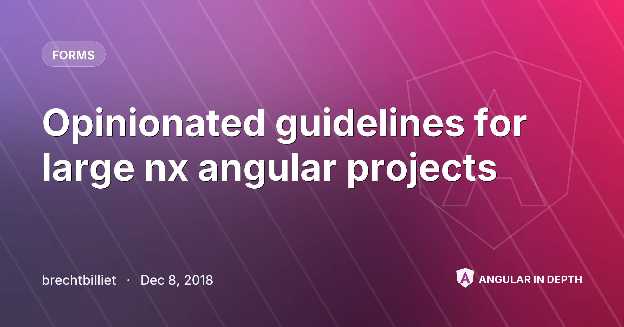 Opinionated guidelines for large nx angular projects Opinionated guidelines for large nx angular projects — Forms article by brechtbilliet on Angular In Depth