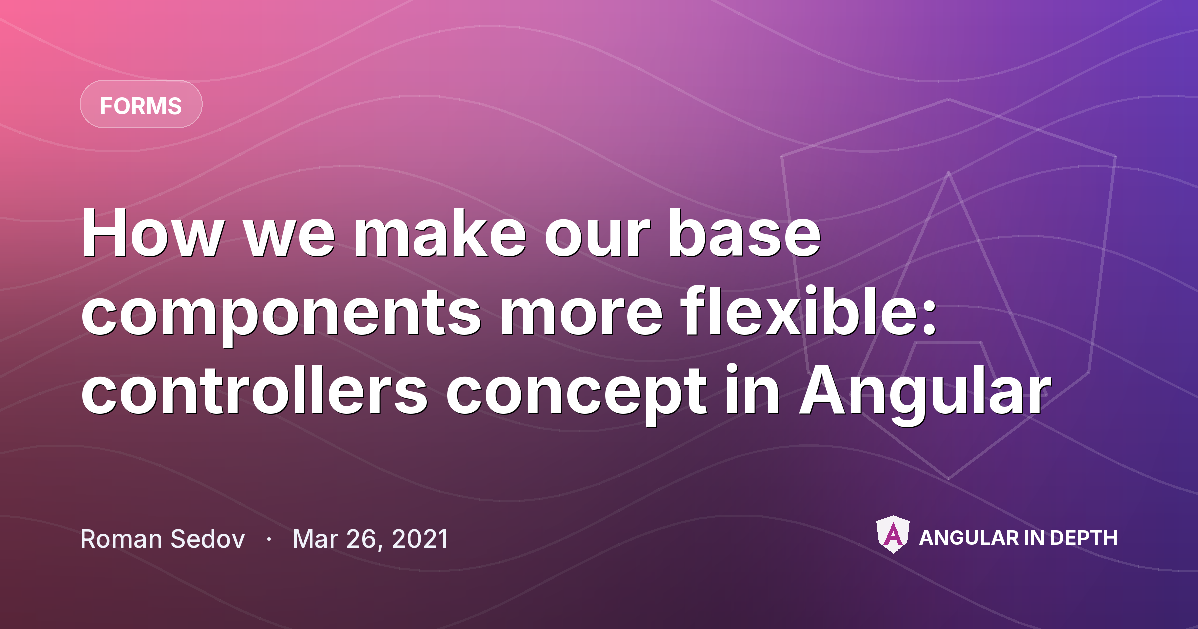 How we make our base components more flexible: controllers concept in Angular How we make our base components more flexible: controllers concept in Angular — Forms article by Roman Sedov on Angular In Depth