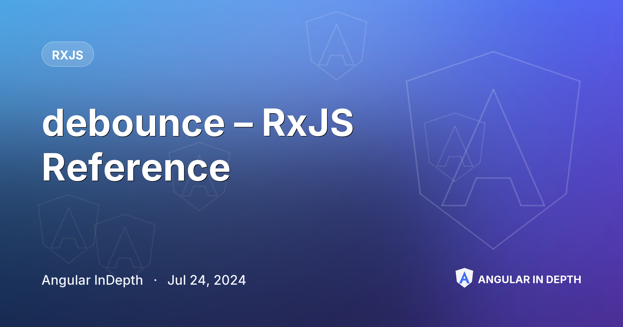 debounce – RxJS Reference — RxJS article by Angular InDepth on Angular In Depth