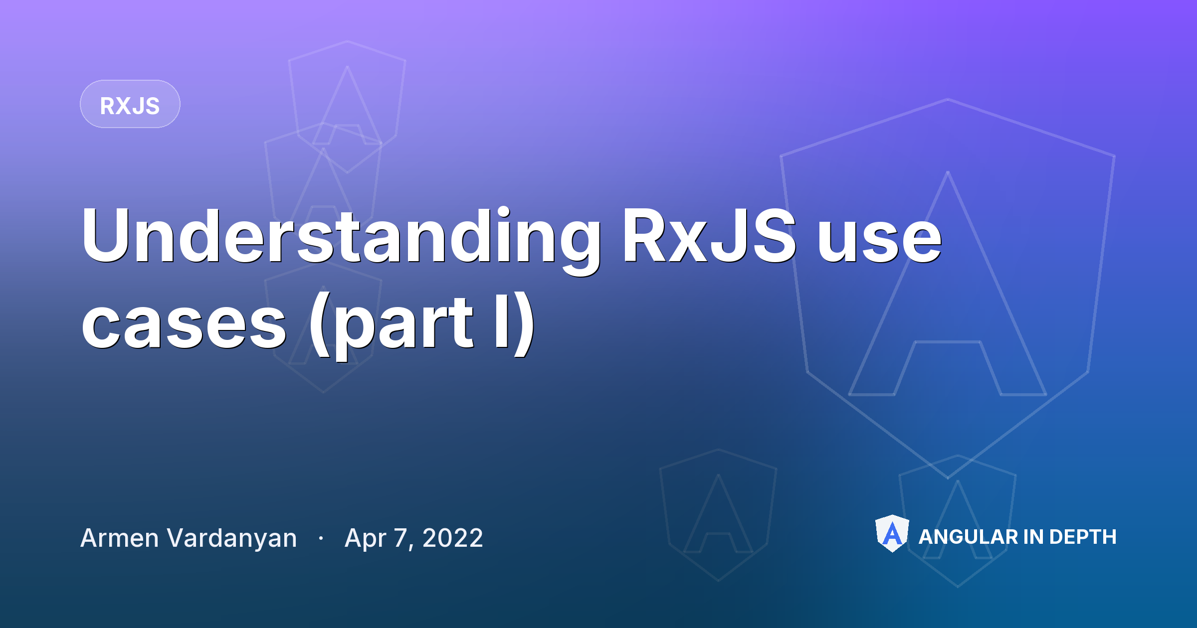 Understanding RxJS use cases (part I) — RxJS article by Armen Vardanyan on Angular In Depth